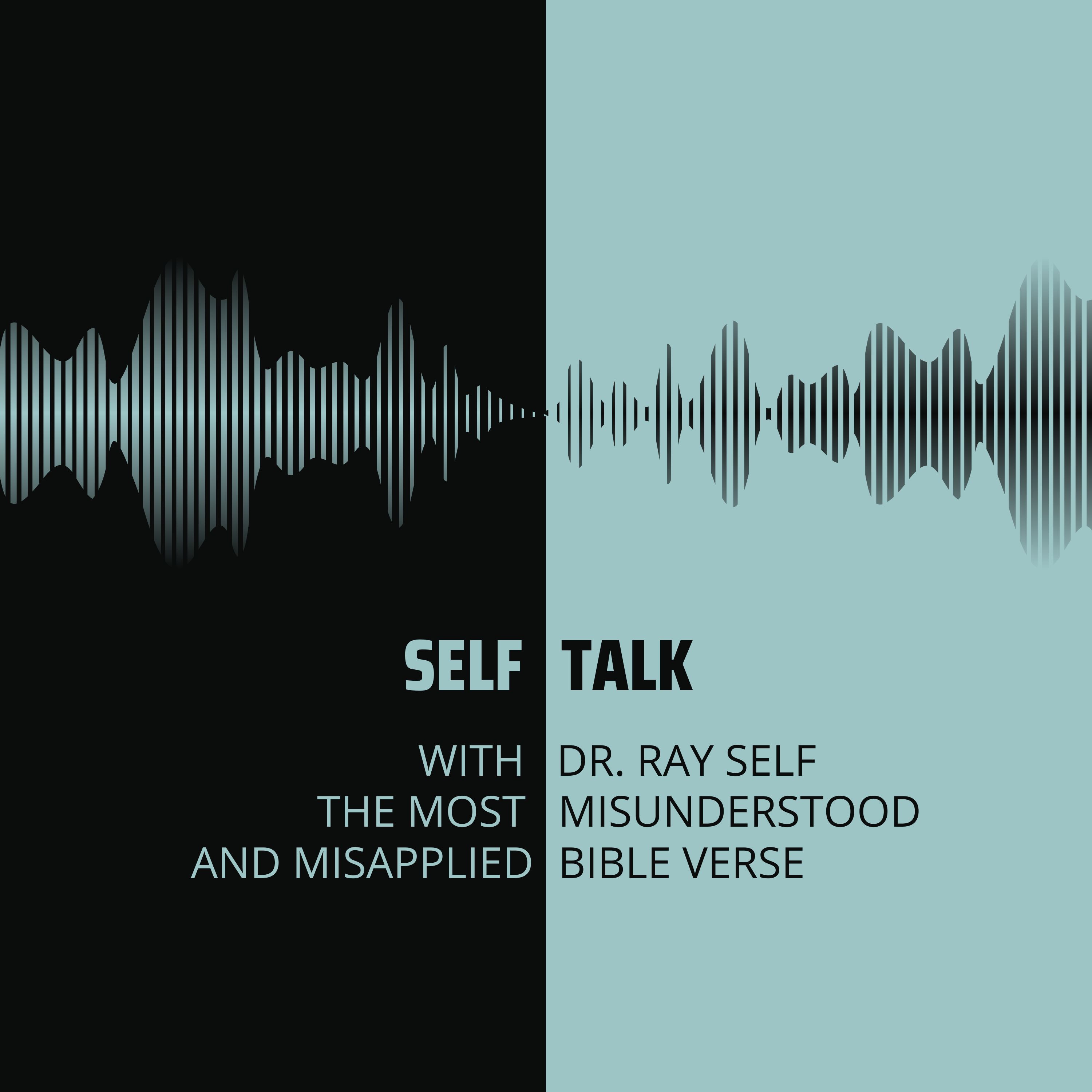 The Most Misunderstood and Misapplied Bible Verse