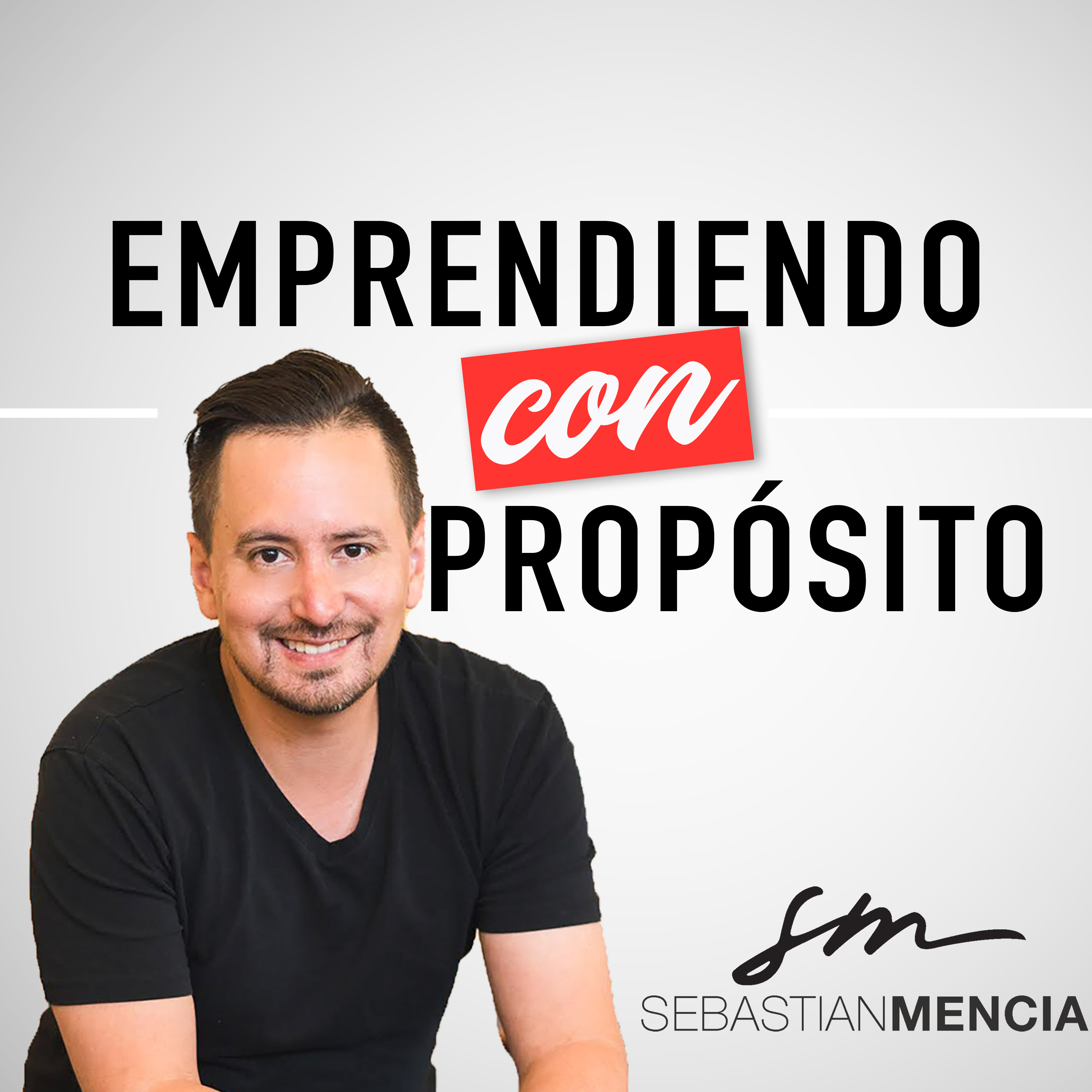 Emprende con Propósito Show con Sebastián Mencía