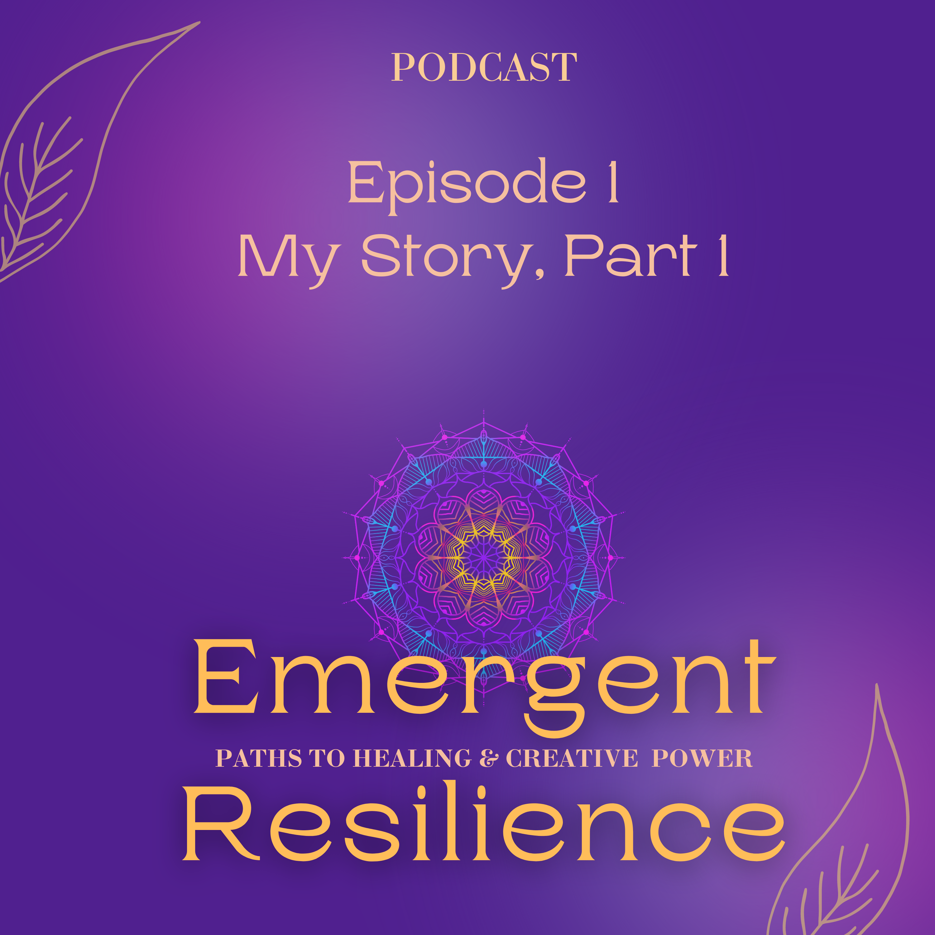 Emergent Resilience: Paths to Healing & Creative Power