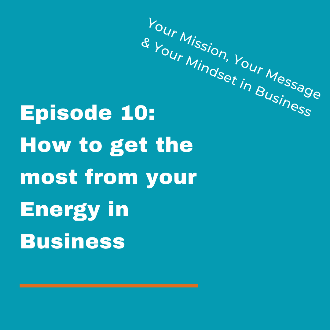 Your Mission, Your Message and Your Mindset in Business