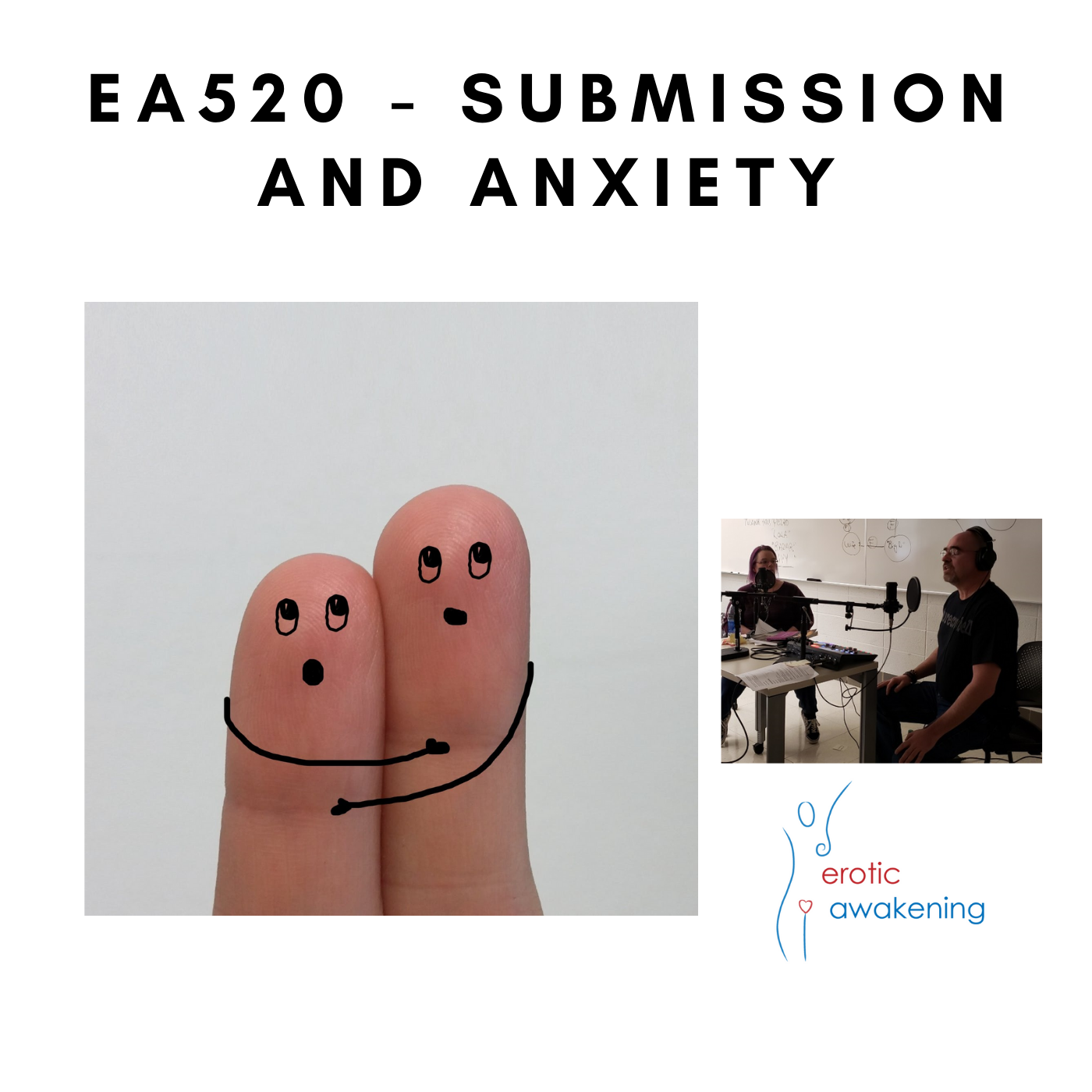 Erotic Awakening - EA520 - submission and anxiety