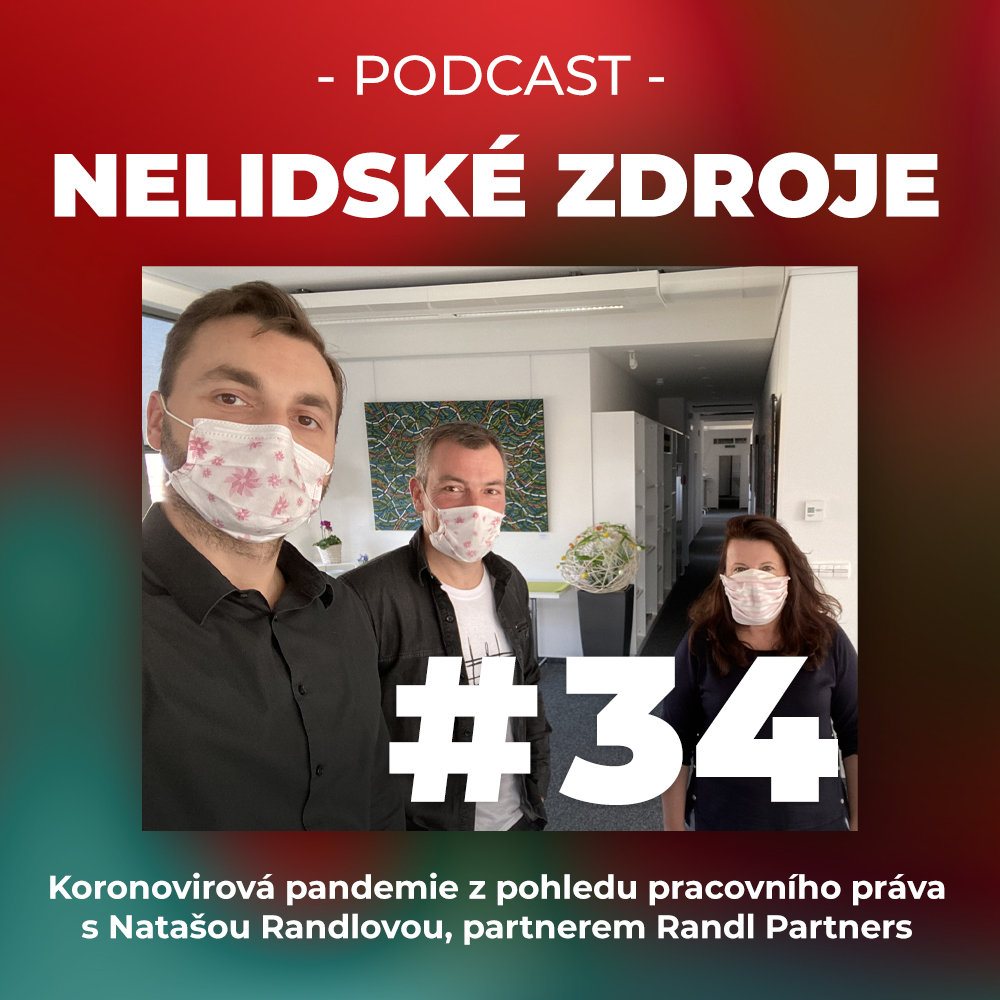 34: Koronovirová pandemie z pohledu pracovního práva s Natašou Randlovou, partnerem Randl Partners