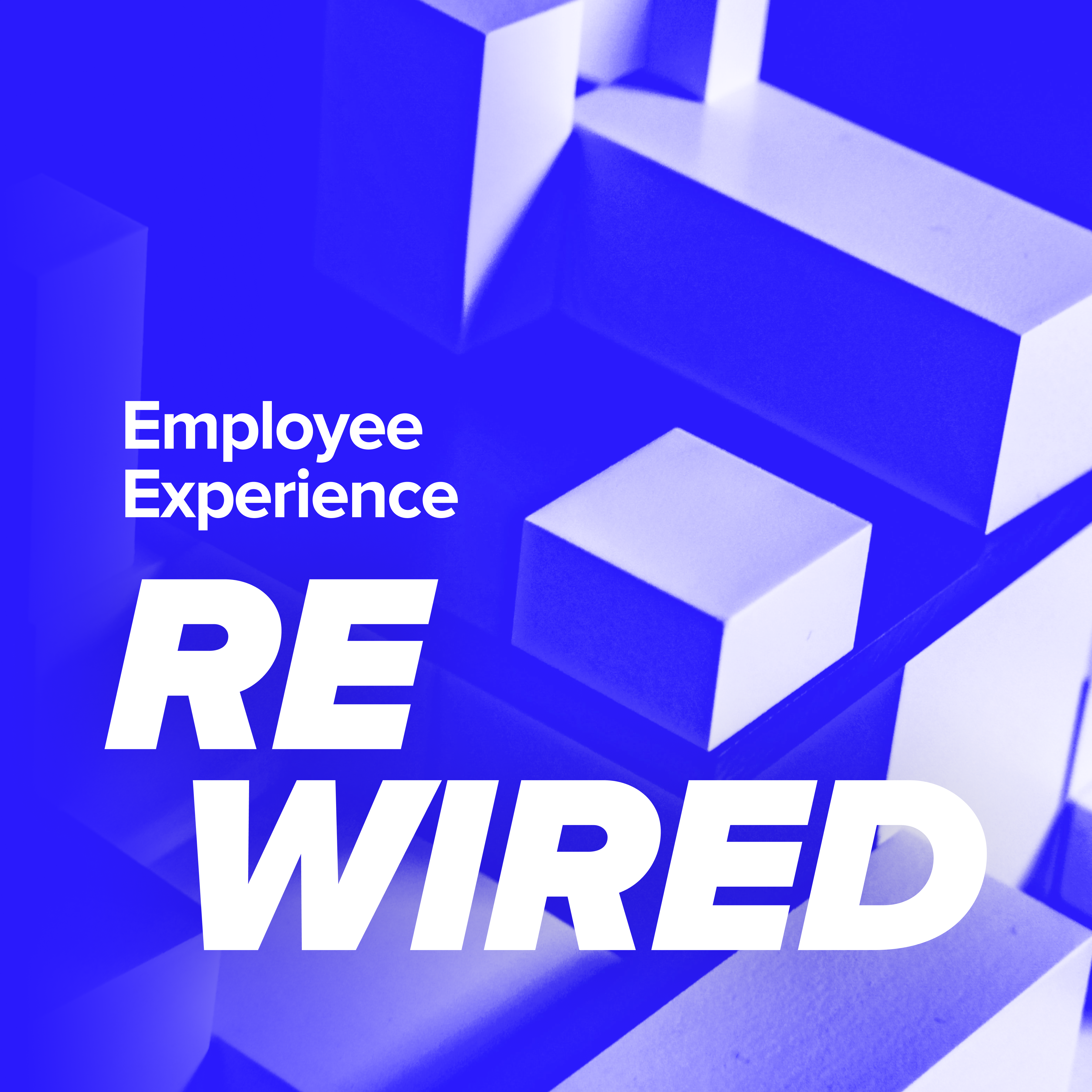 Rewired: Employee Experience