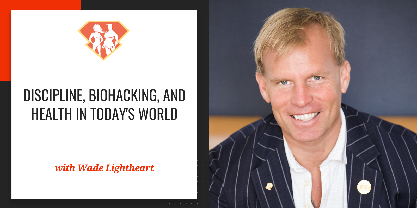 Ep. 296 Wade Lightheart On Discipline, Biohacking, And Health In Today