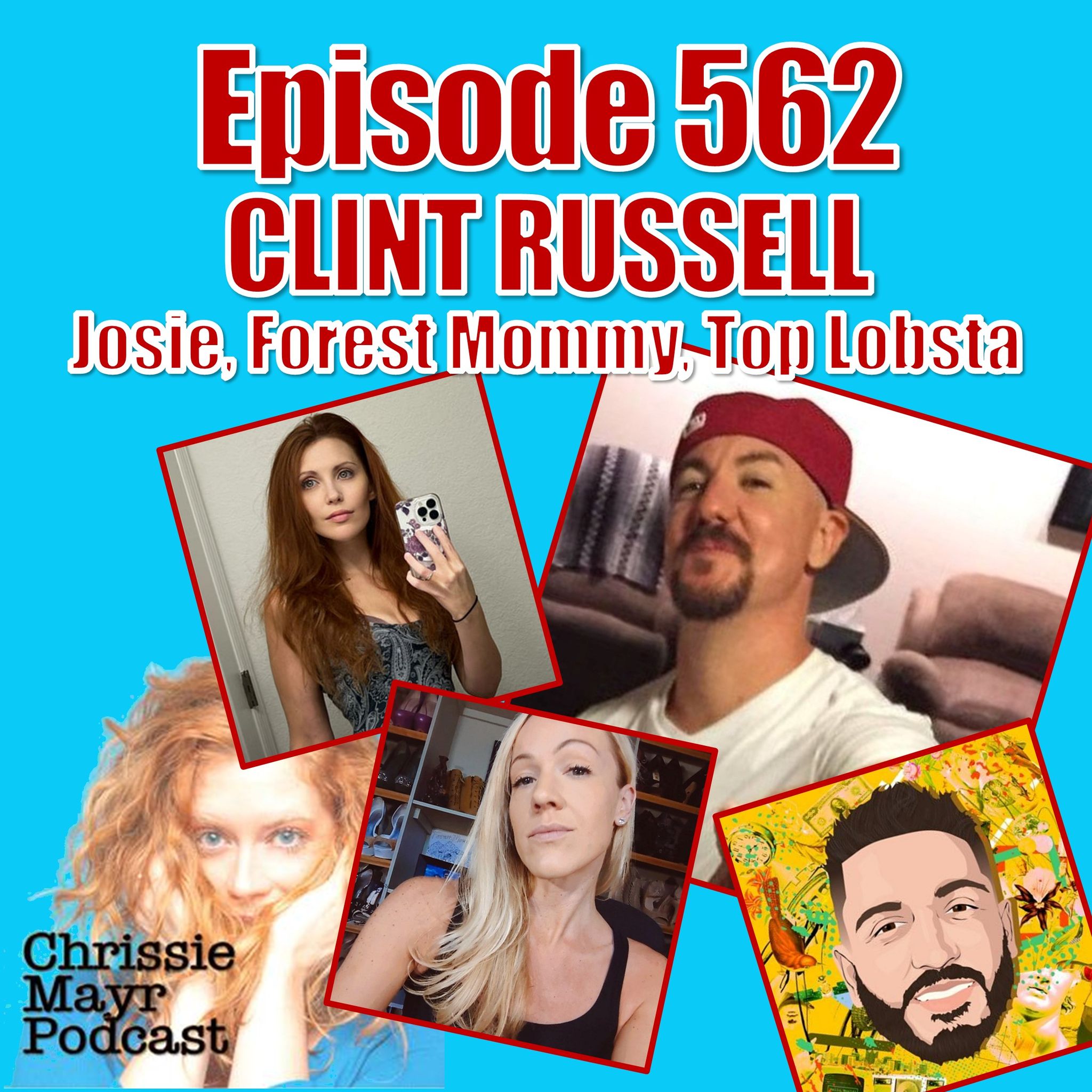 CMP 562 - Clint Russell, Josie TRHL, Forest Mommy, Top Lobsta