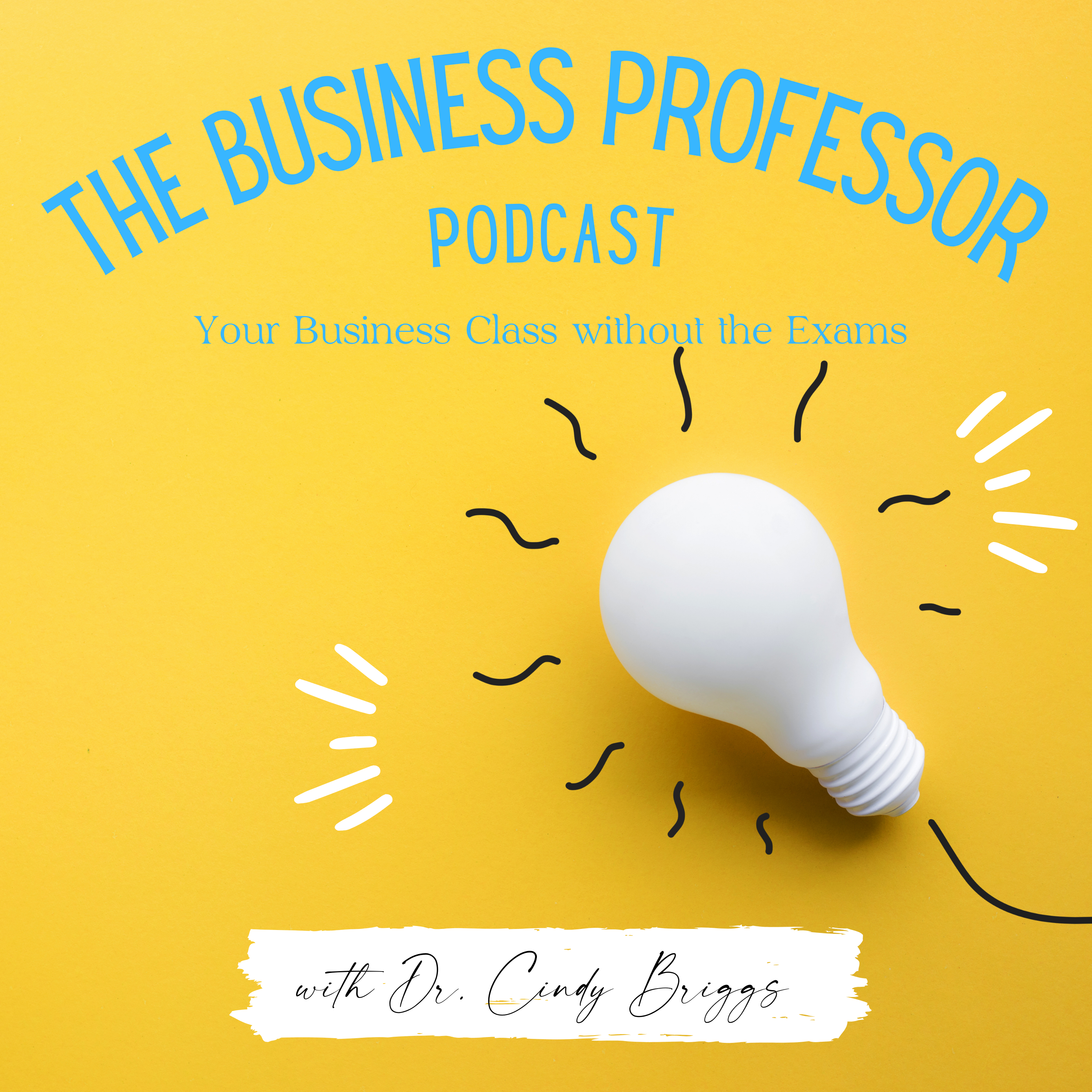 The Business Professor with Dr. Cindy Briggs