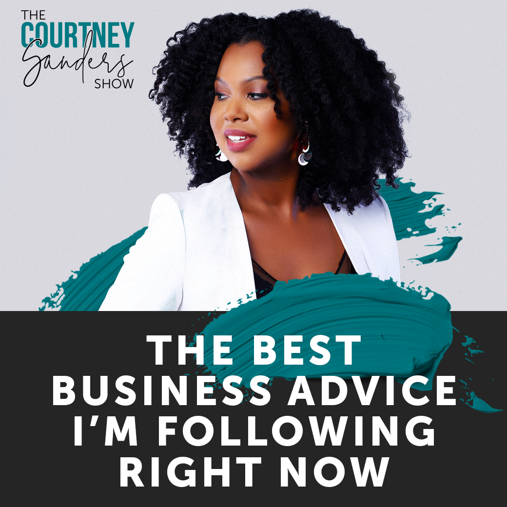 The Best Business Advice I'm Following Right Now