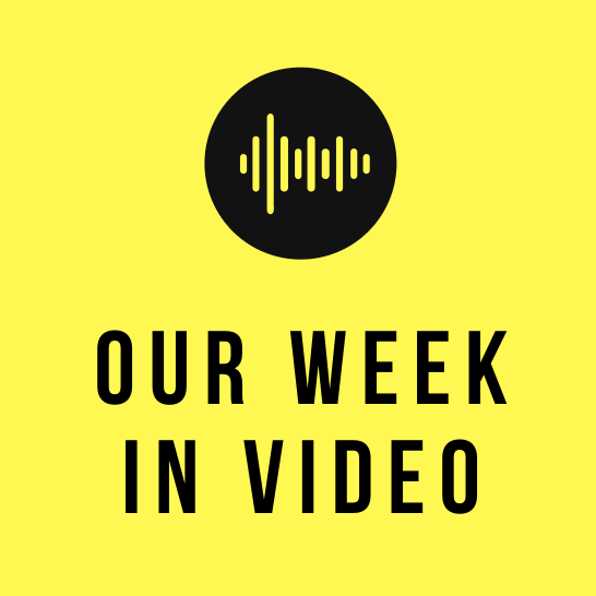 Our Week In Video