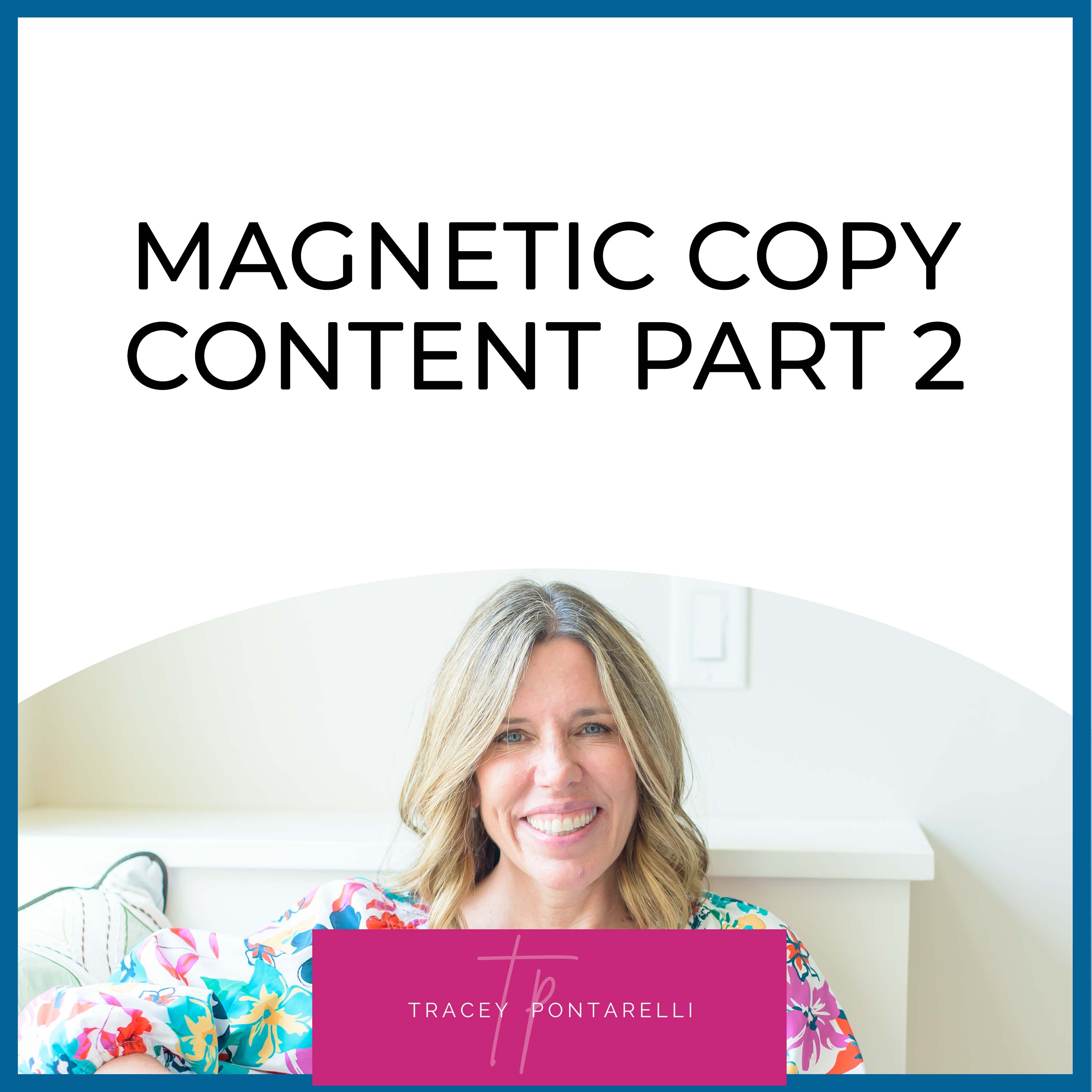 The Magnetic Marketing & Mindset Show with Tracey Pontarelli.