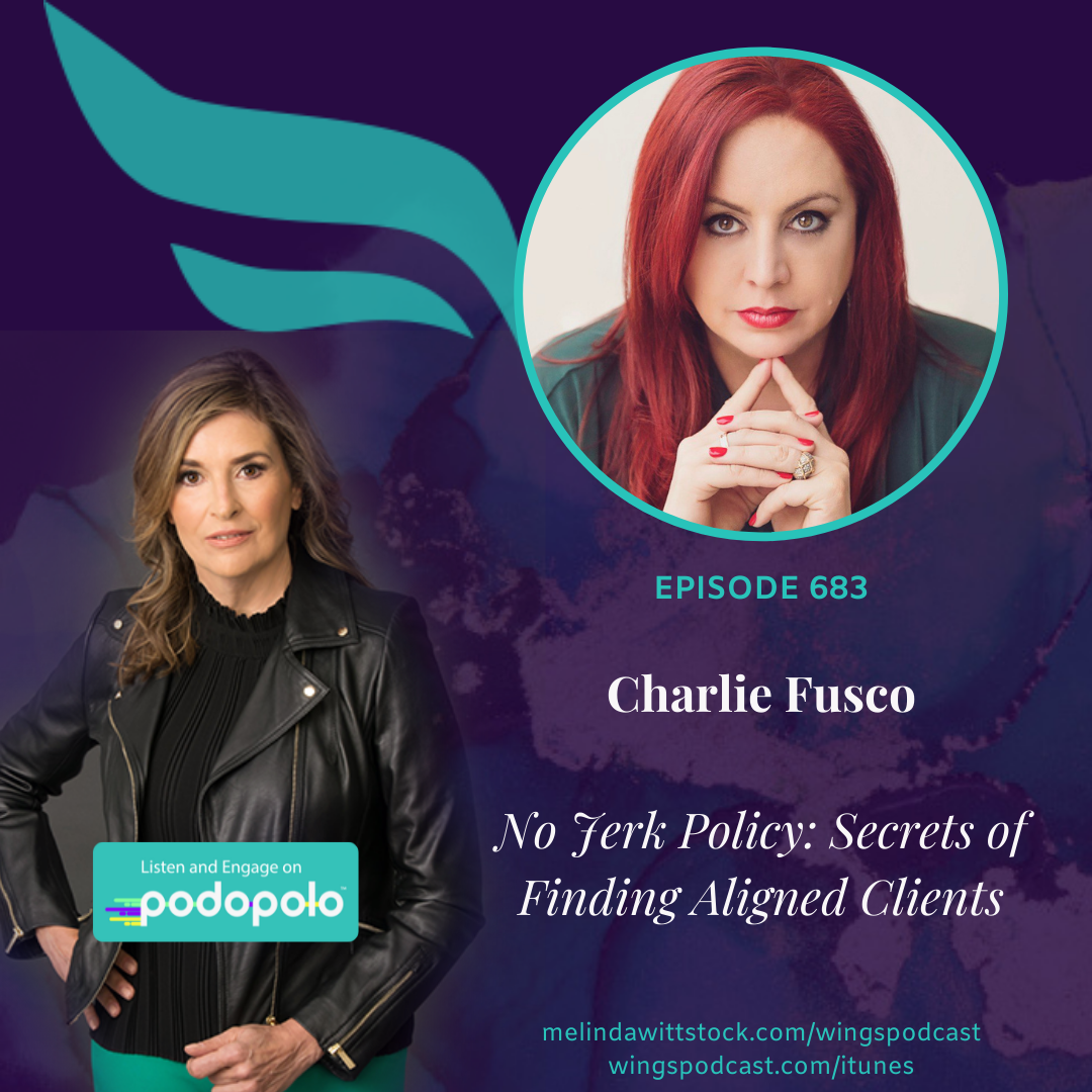 683 The ‘No Jerk Clause’: Entrepreneur Charlie Fusco on Personal Branding and How to Attract Clients Aligned with Your Mission
