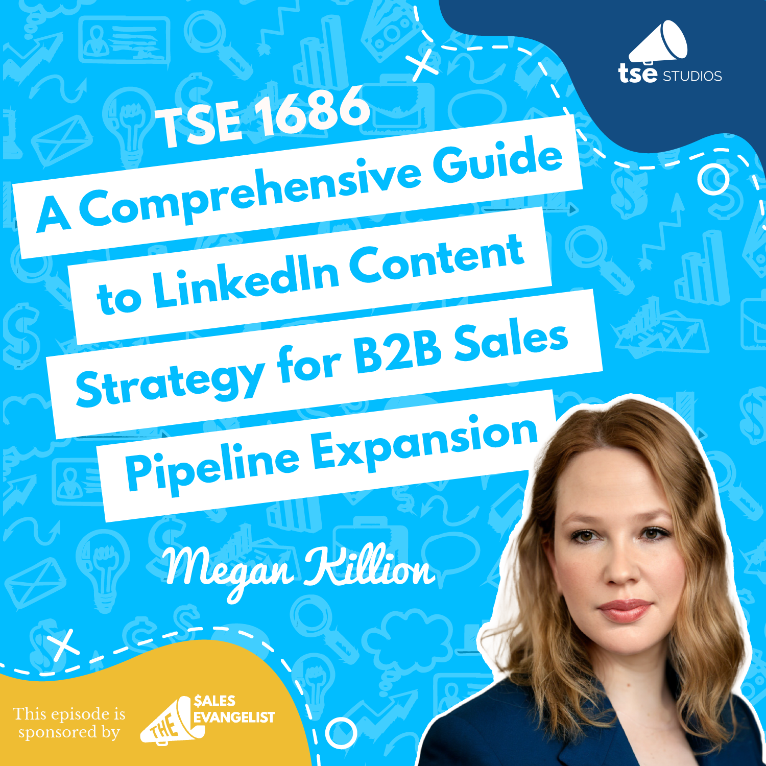 Megan Killion | A Comprehensive Guide to LinkedIn Content Strategy for B2B Sales Pipeline Expansion