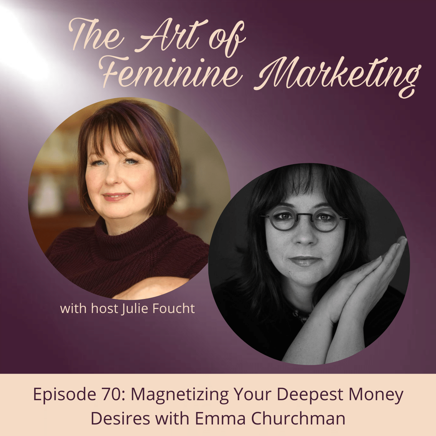 Episode 70: Magnetizing Your Deepest Money Desires with Emma Churchman