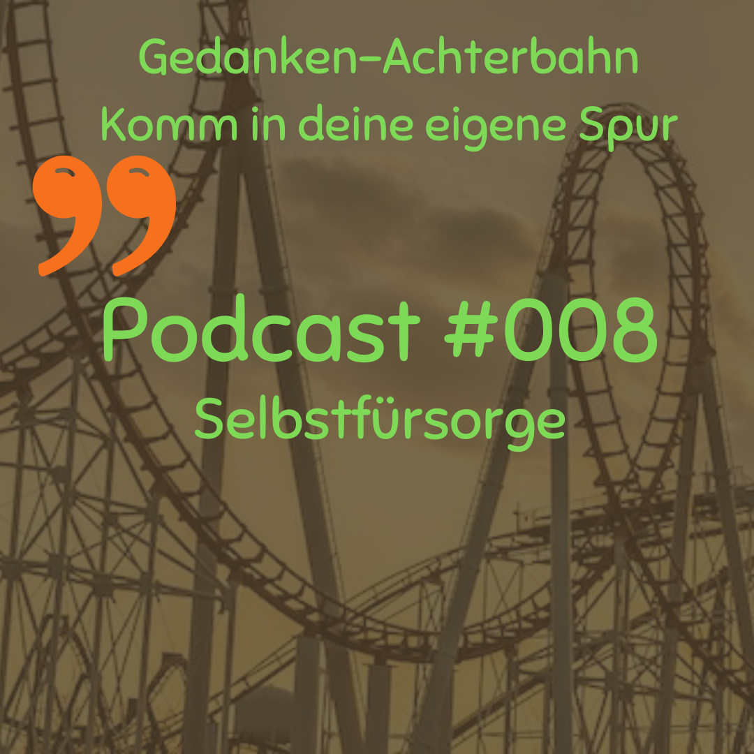 Gedanken-Achterbahn Komm in Deine eigene Spur