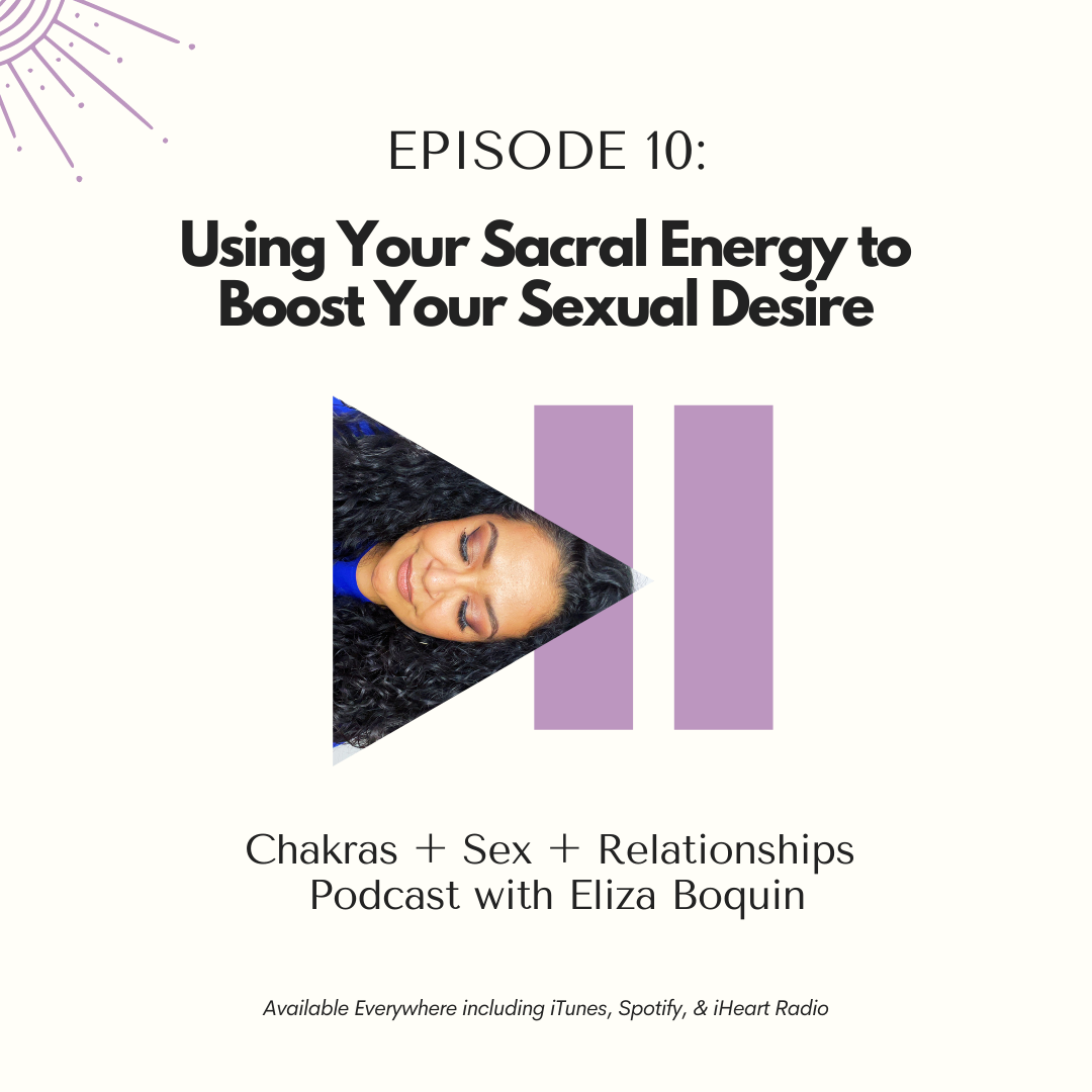Chakras + Sex + Relationships with Eliza Boquin