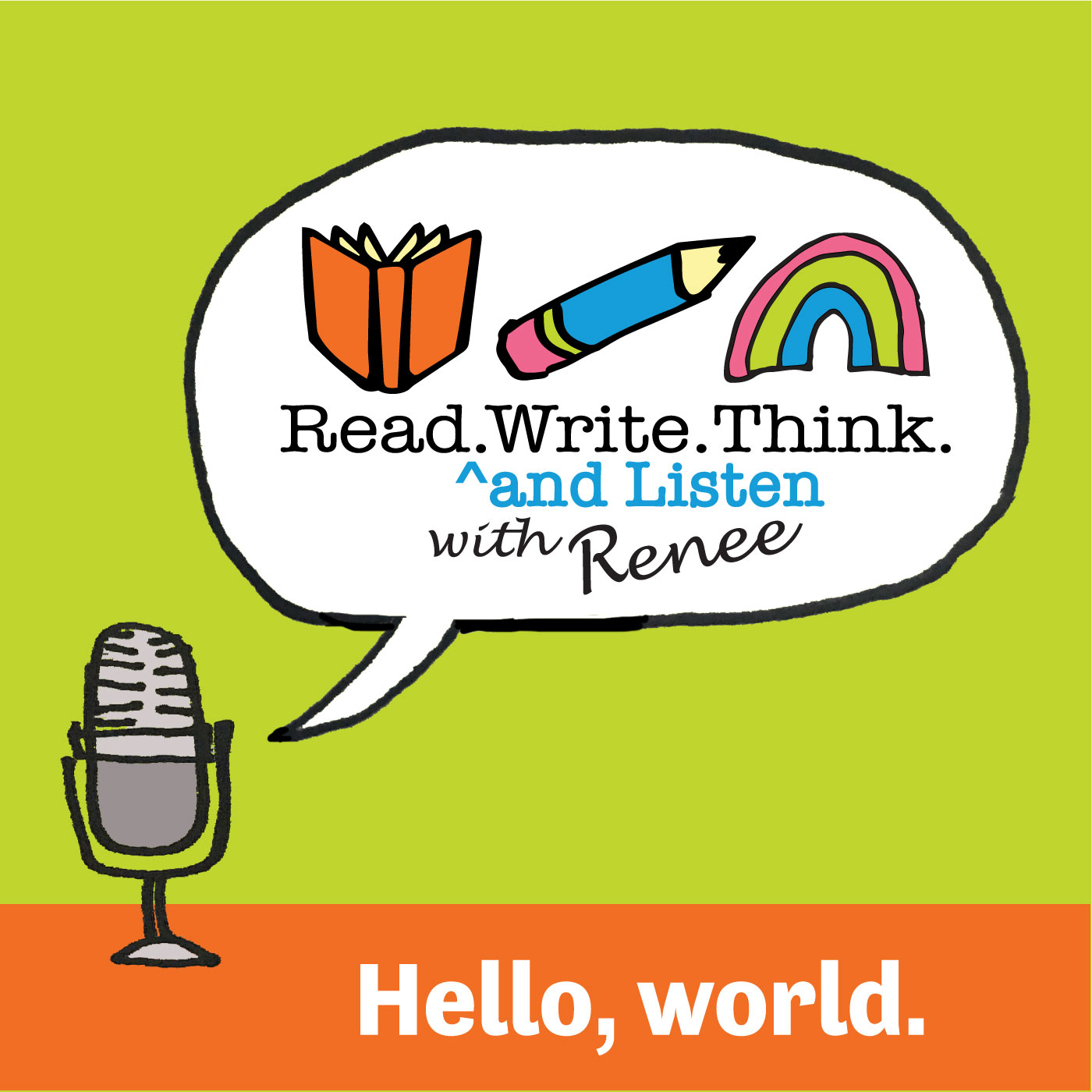 Announcing the Read. Write. Think. (and Listen) with Renee Podcast