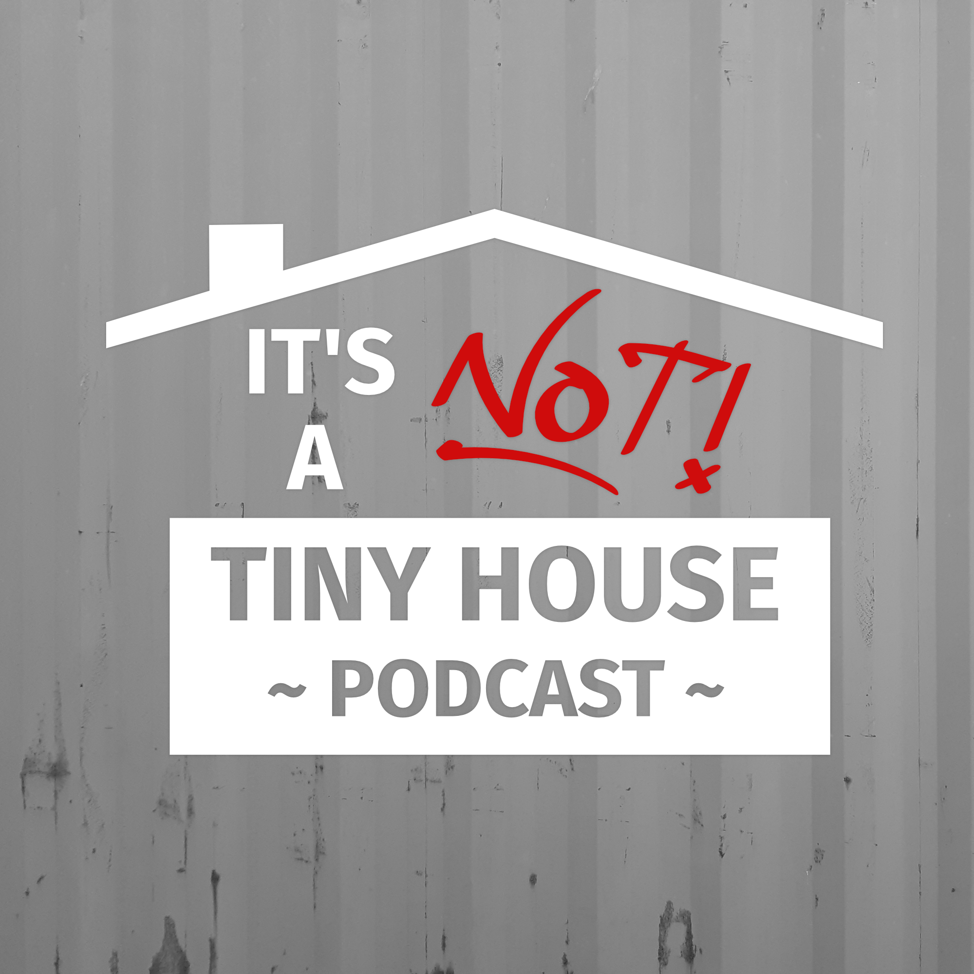 It\'s Not a Tiny House Podcast