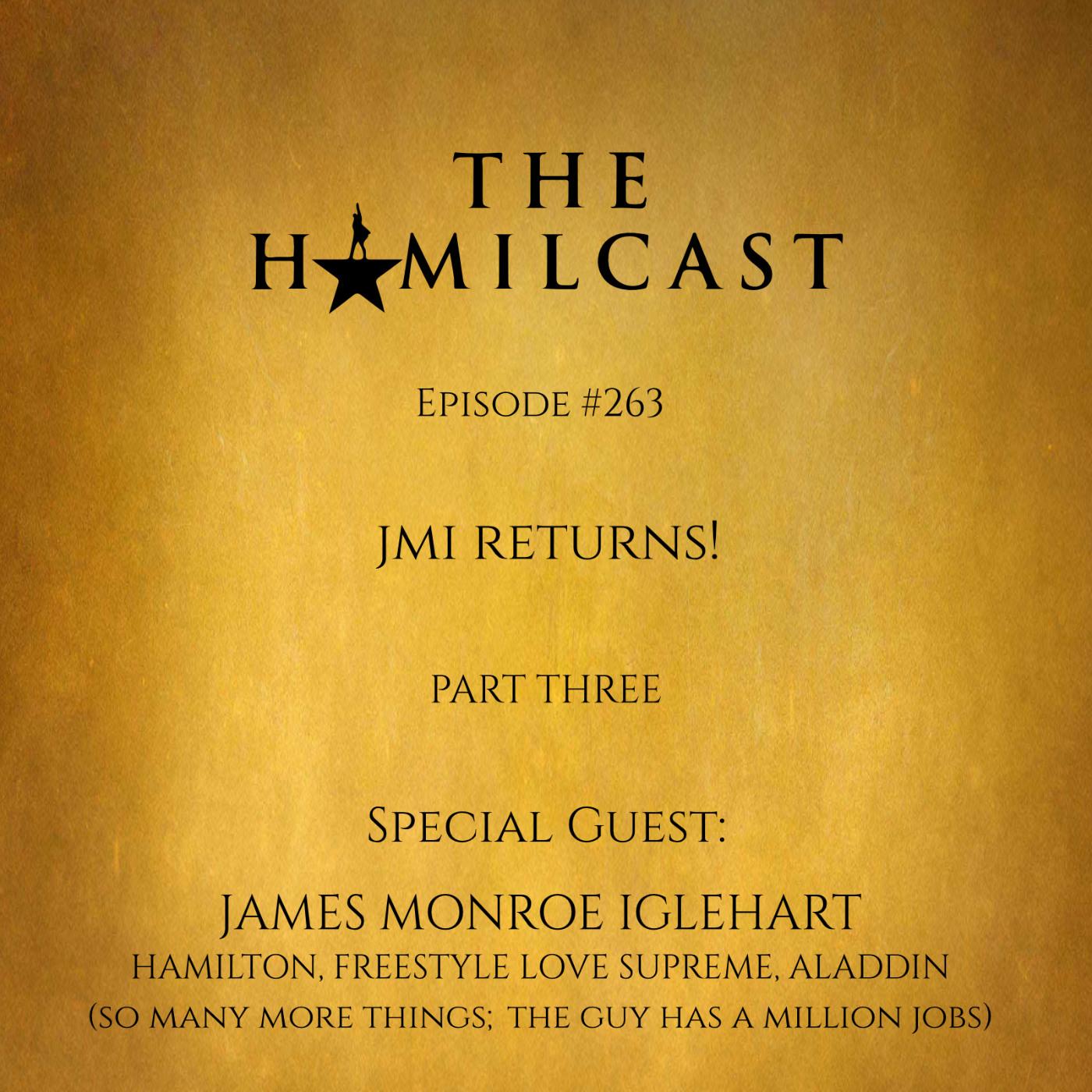 #263: James Monroe Iglehart Returns! // Part Three