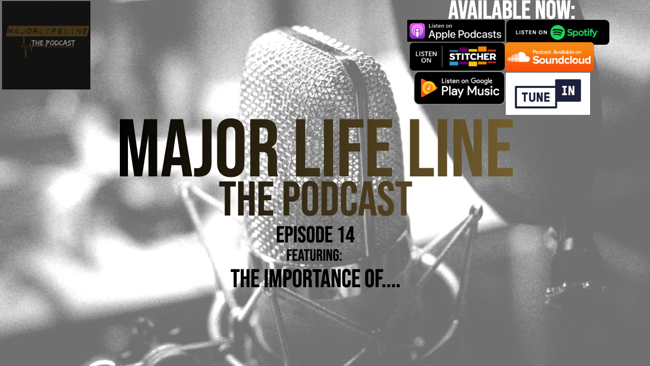 Major Life Line the Podcast