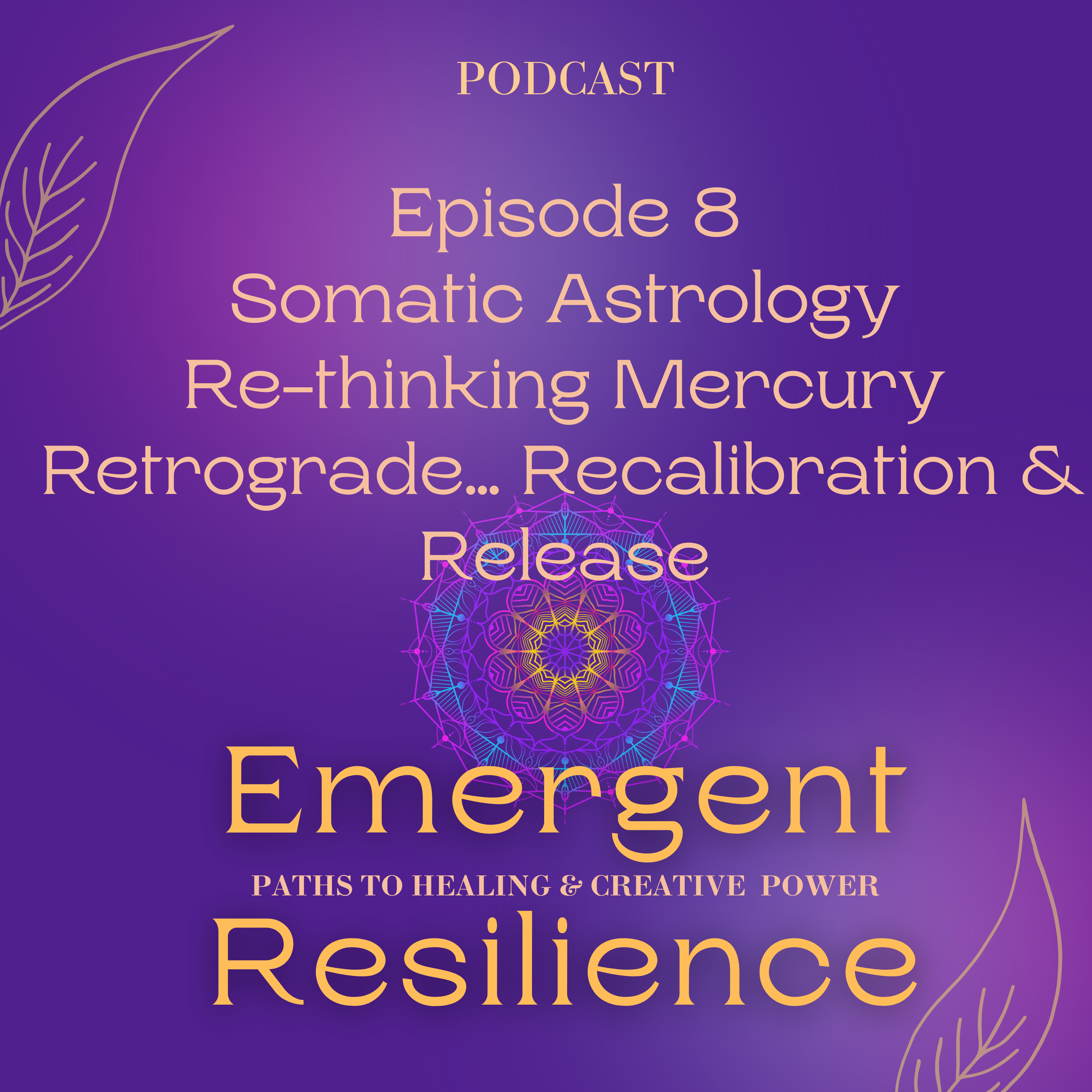Emergent Resilience: Paths to Healing & Creative Power
