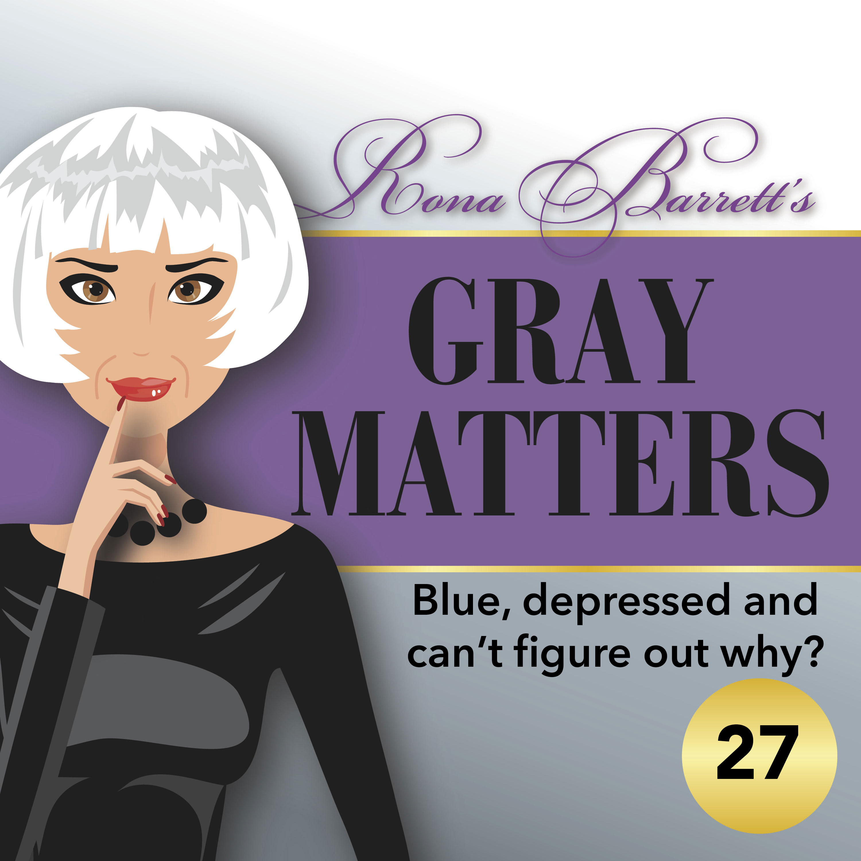 Rona  Barrett\'s Gray Matters: The Podcast
