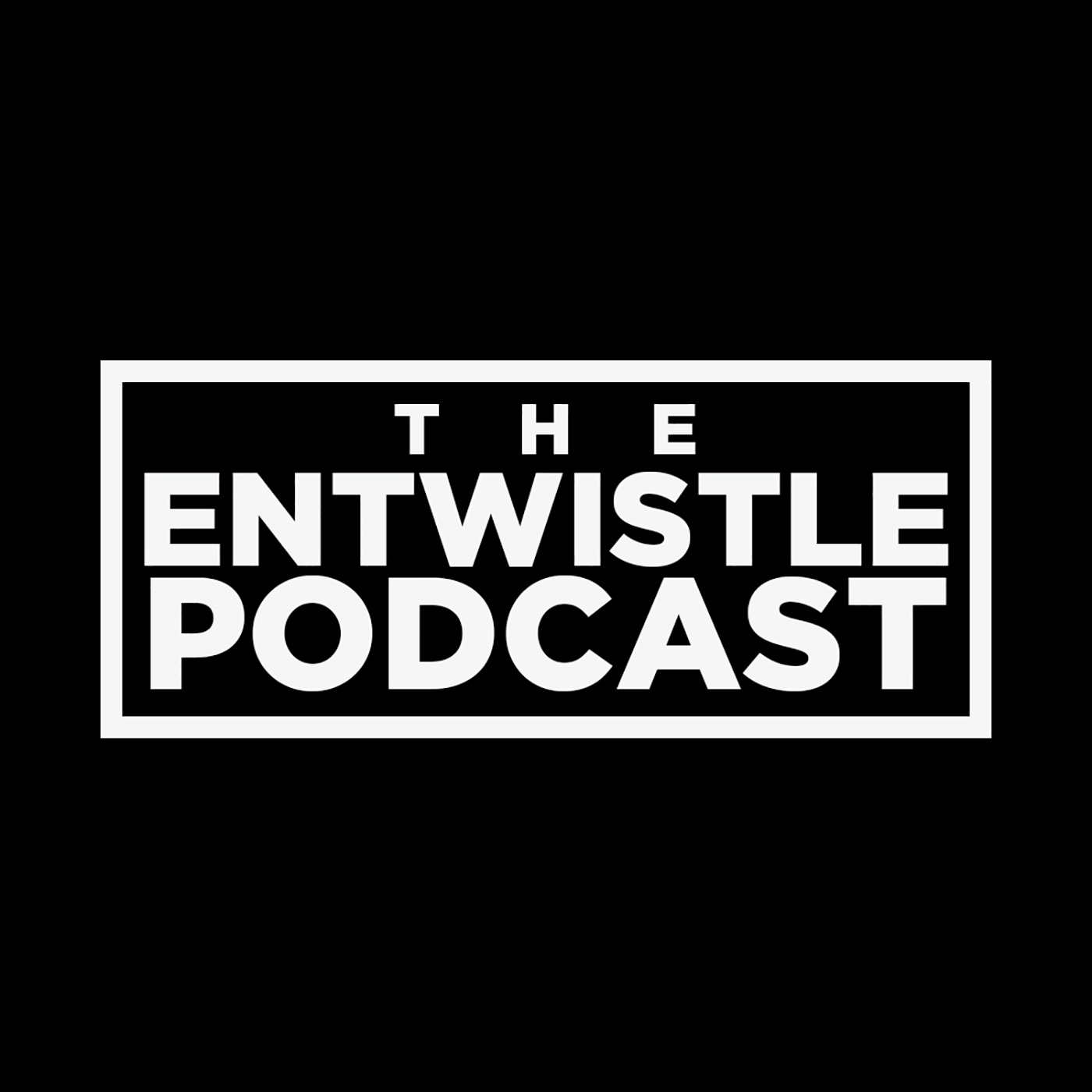 The Entwistle Podcast