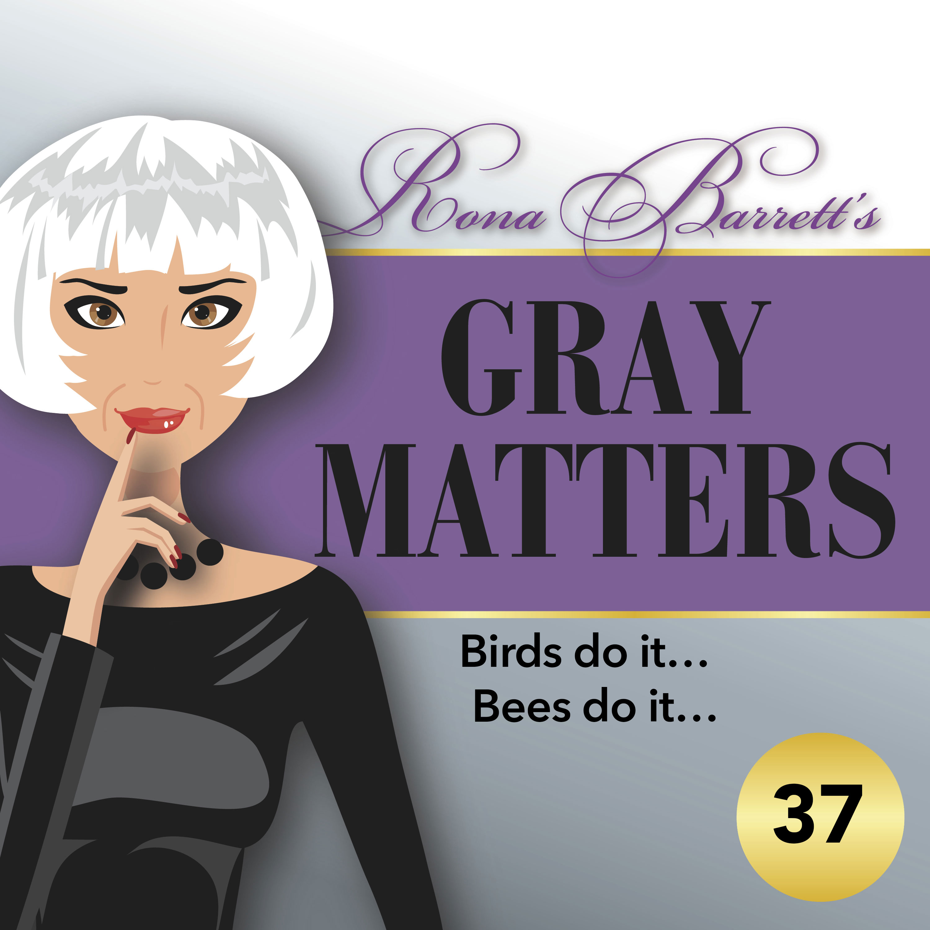 Rona  Barrett\'s Gray Matters: The Podcast