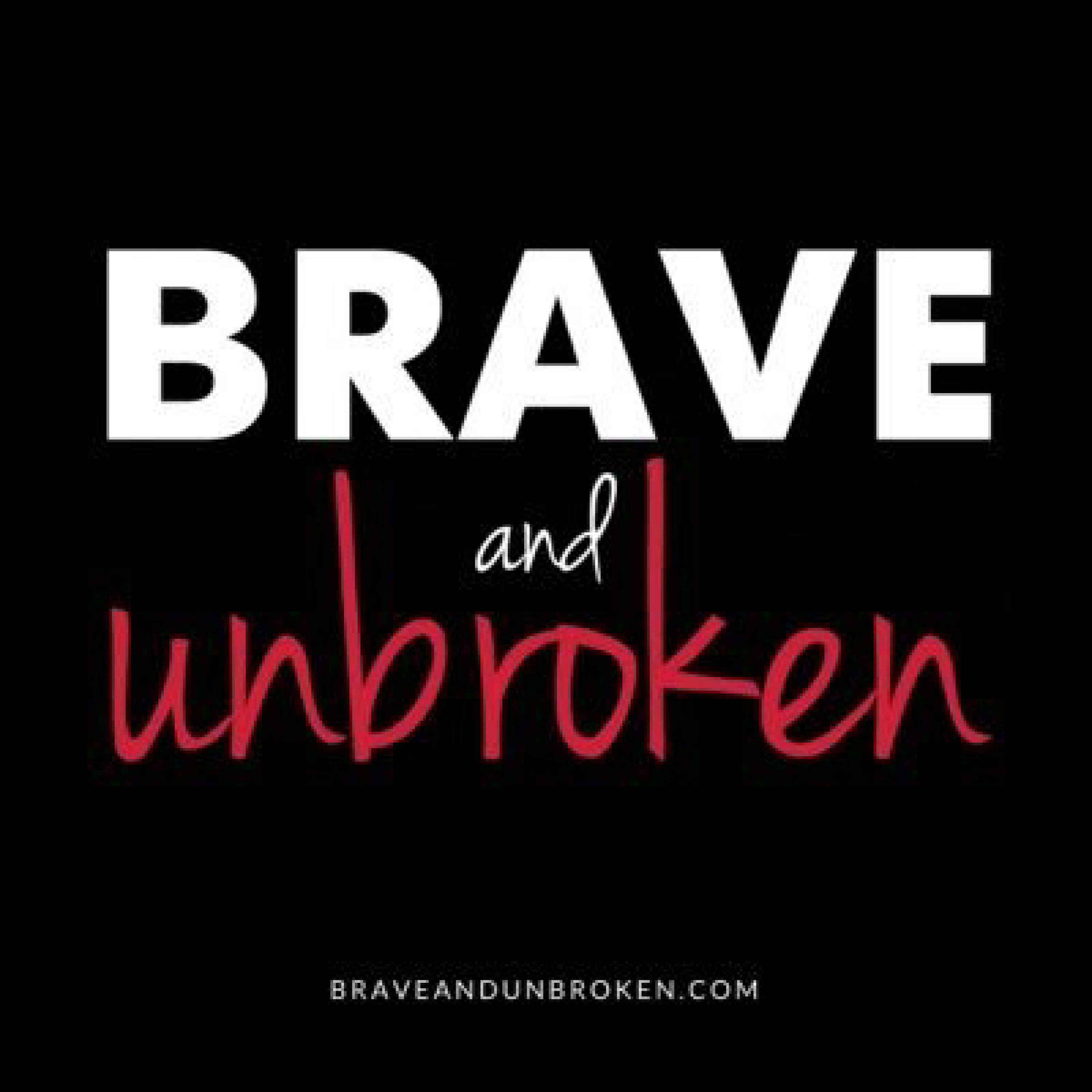 Brave And Unbroken Project