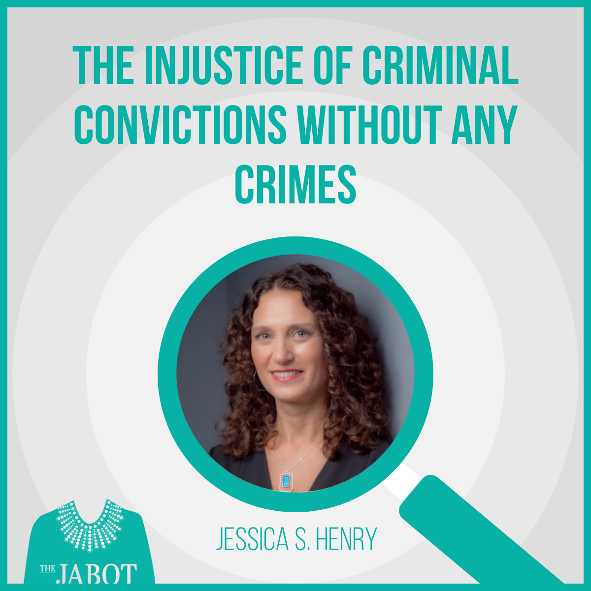 The Injustice of Criminal Convictions Without Any Crimes with Jessica S. Henry