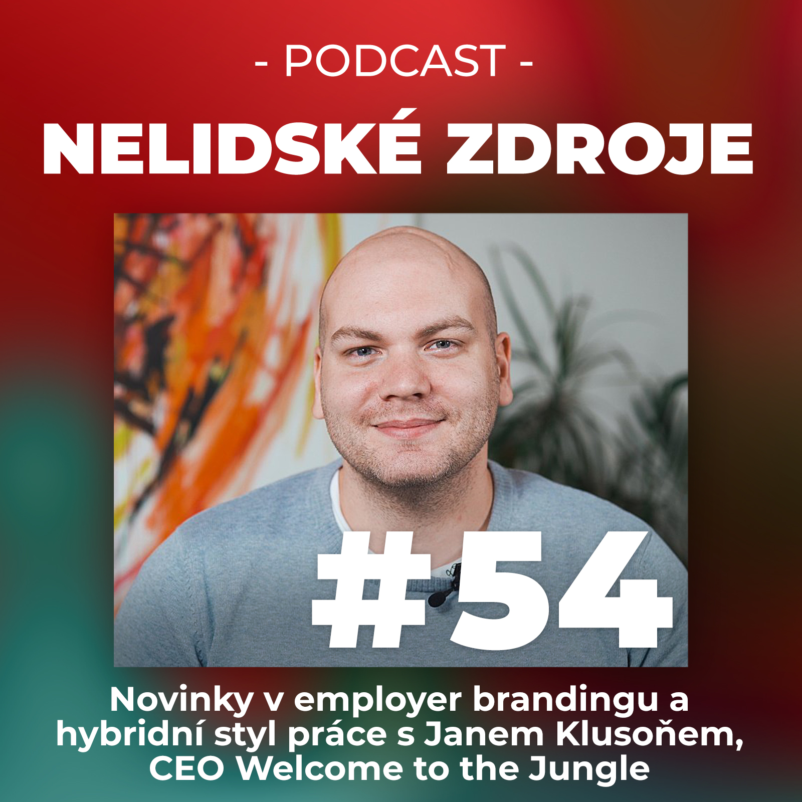 54: Novinky v employer brandingu a hybridní styl práce s Janem Klusoňem, CEO Welcome to the Jungle