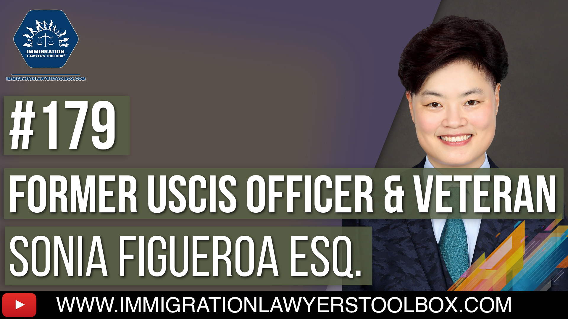 #179 - Sonia Figueroa Esq., Immigration Attorney, Former USCIS Officer & Veteran