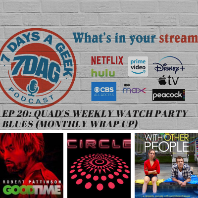 Ep 20: Quad's Weekly Watch Party Blues!