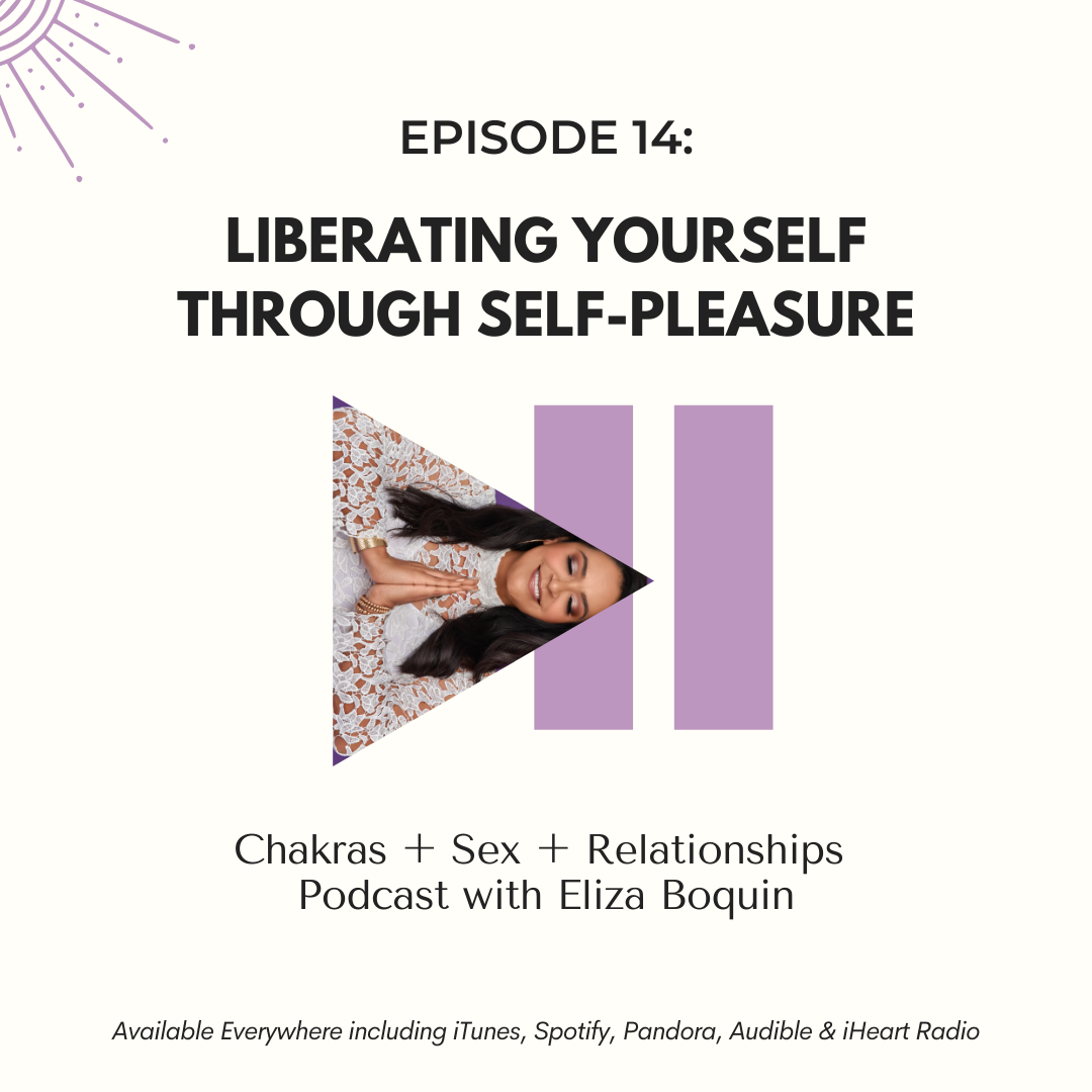 Chakras + Sex + Relationships with Eliza Boquin