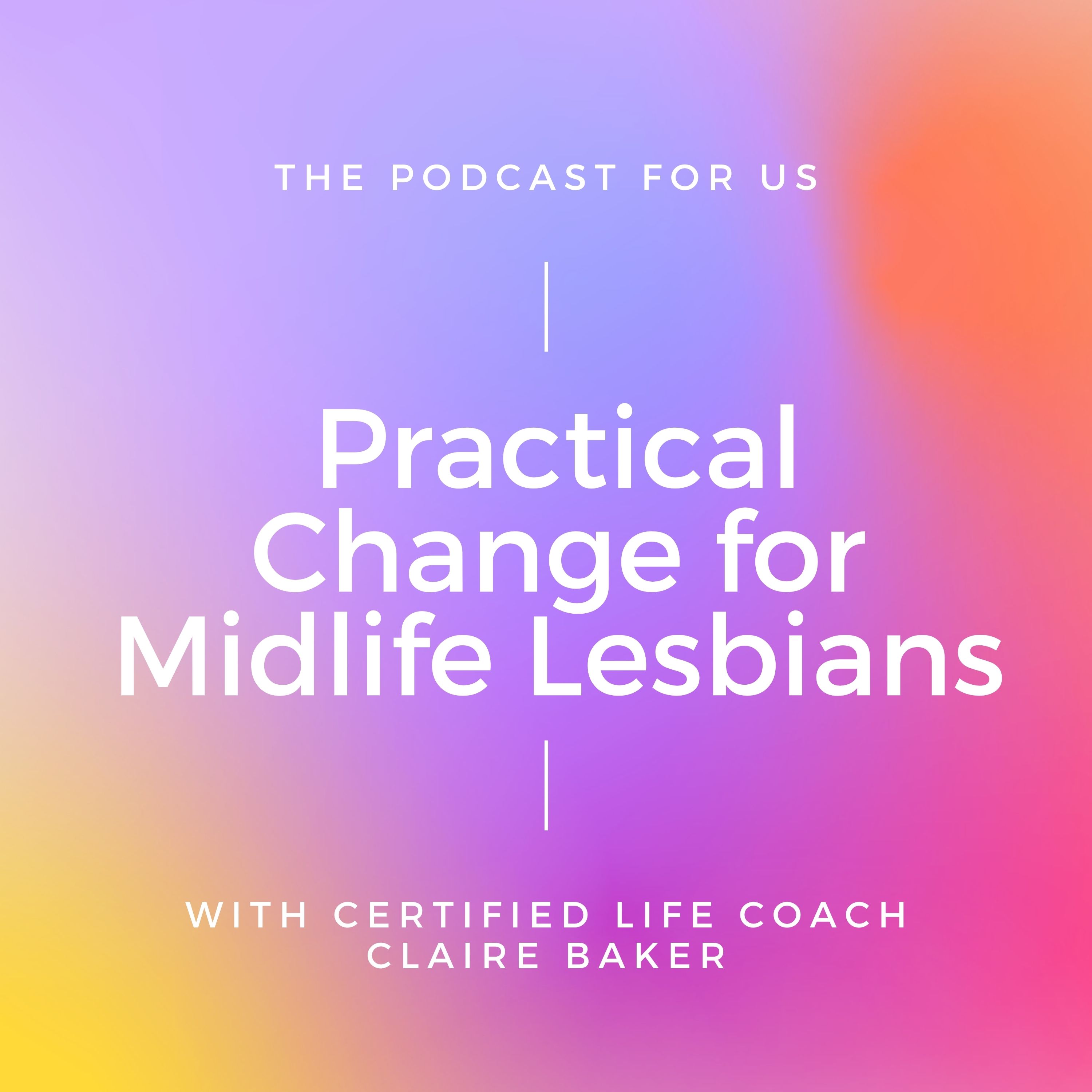 practical change for midlife lesbians podcast