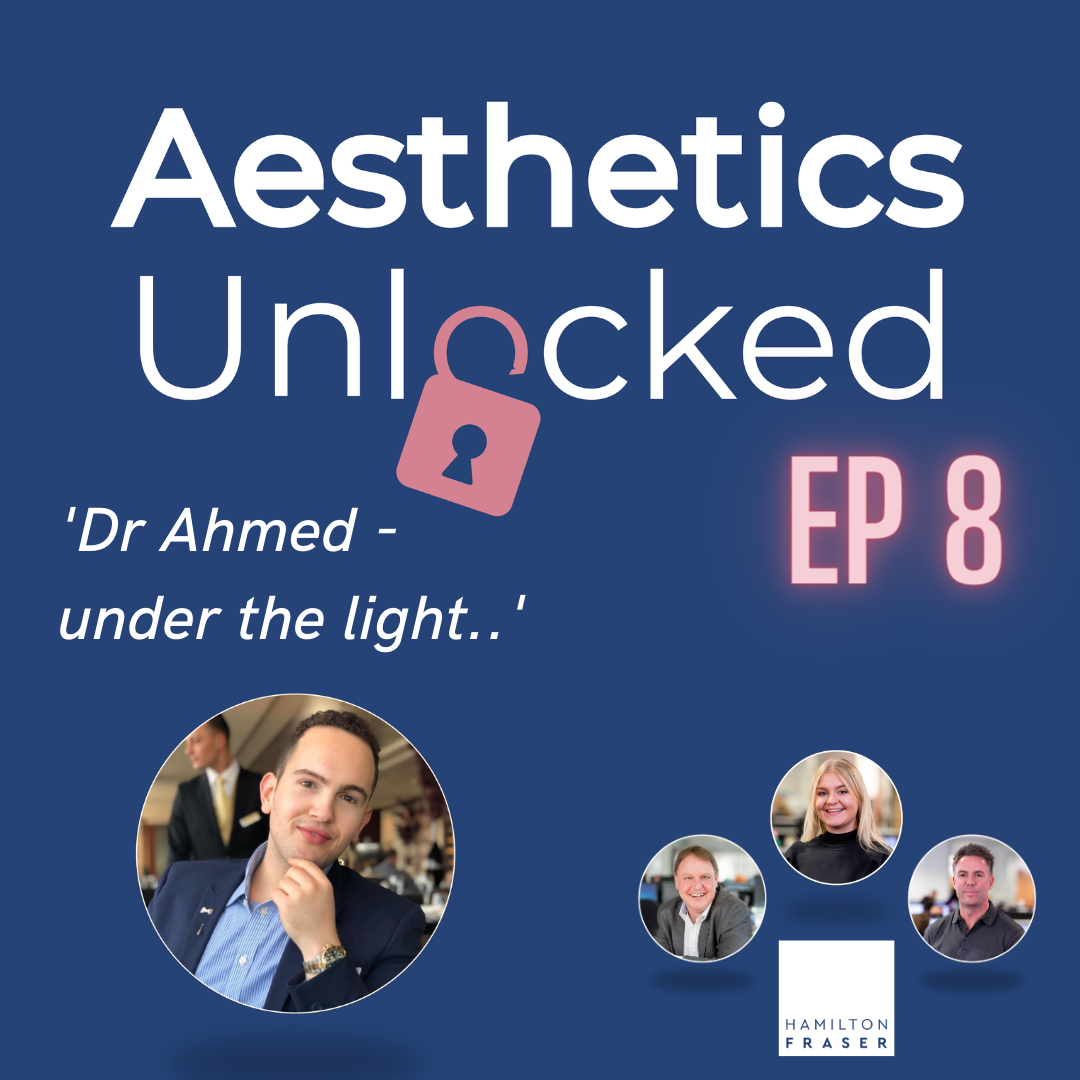 Aesthetics Unlocked,  Hamilton Fraser Cosmetic Podcast