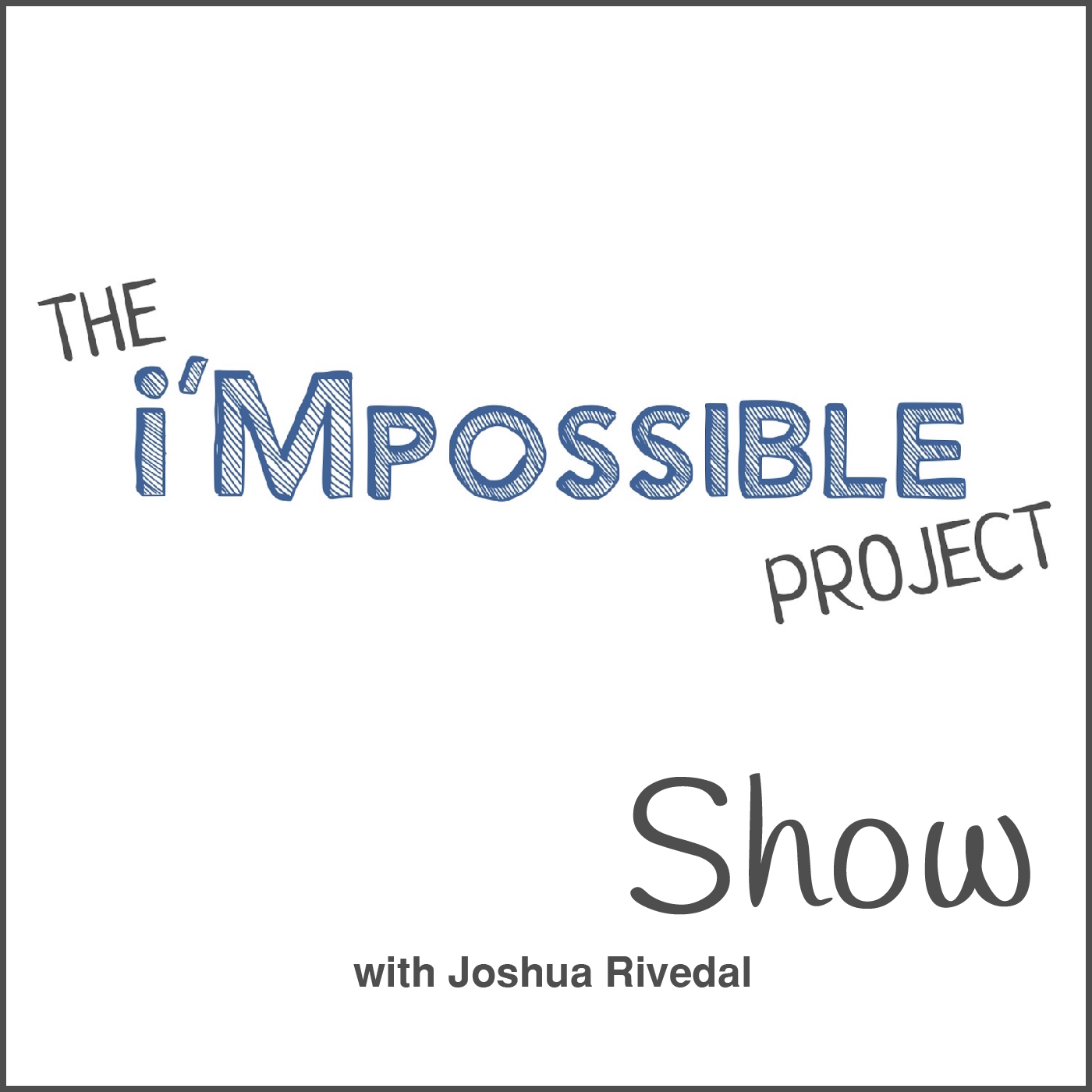 iampossibleshow\'s podcast