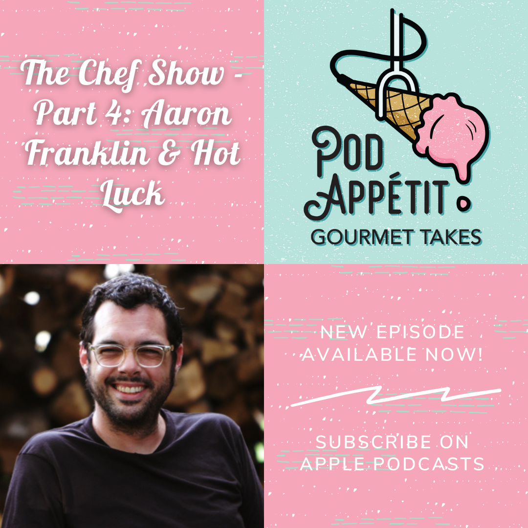 Pod Appétit: Gourmet Takes