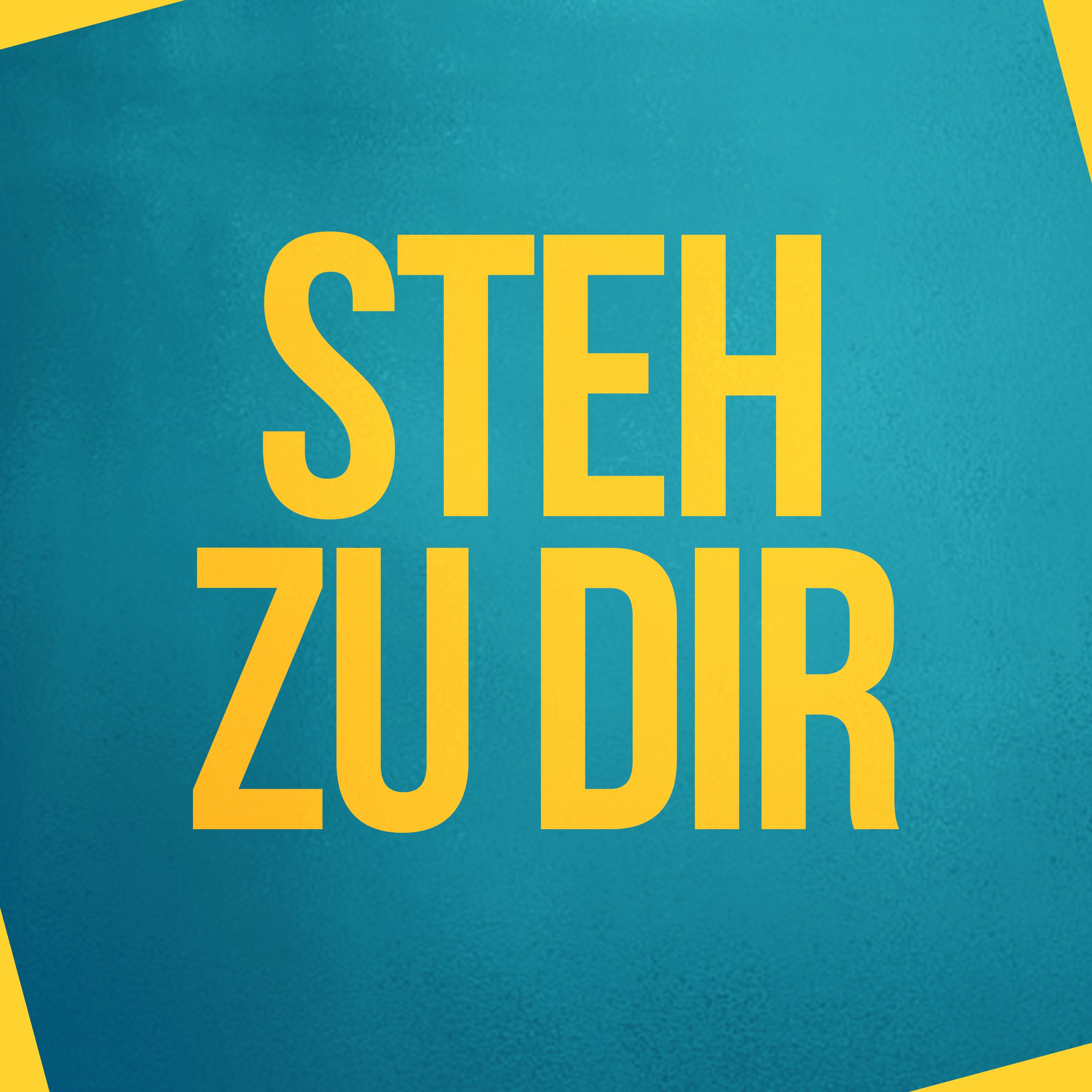 STEH ZU DIR - Der Podcast der Dich und Deine Bedüfnisse wieder in den Fokus rückt