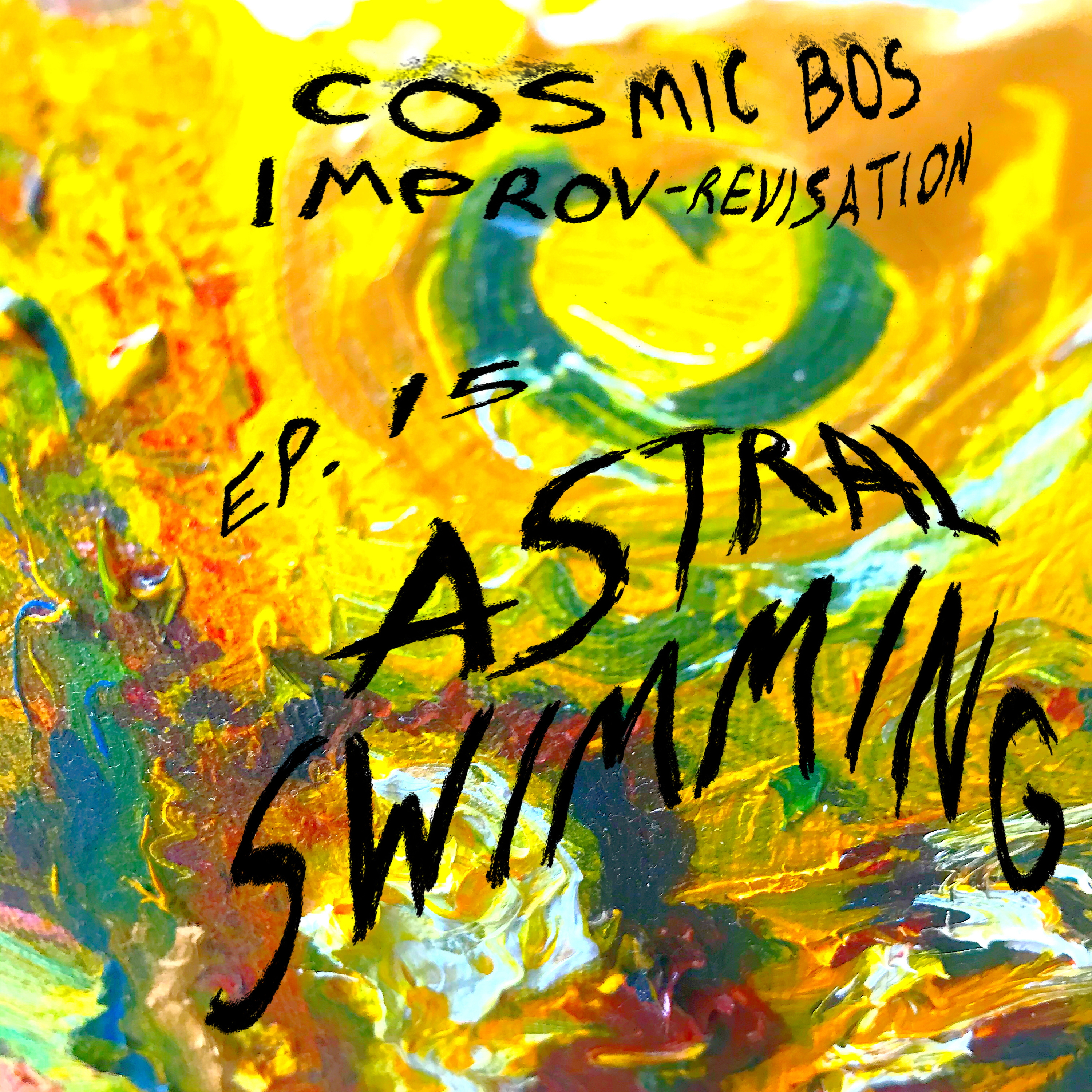 Ep.15 Astral Swimming (ft. Joe Philogene)