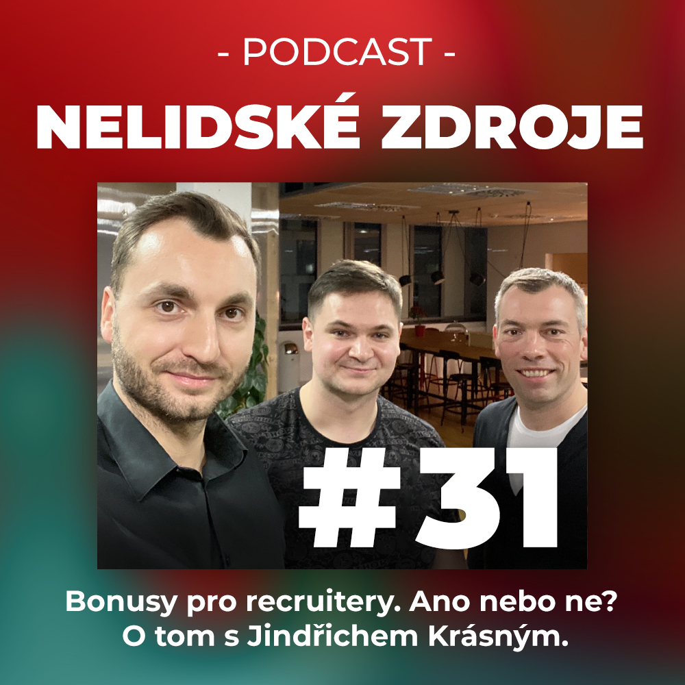 31: Bonusy pro recruitery. Ano nebo ne? O tom s Jindřichem Krásným, HR Manager ERA