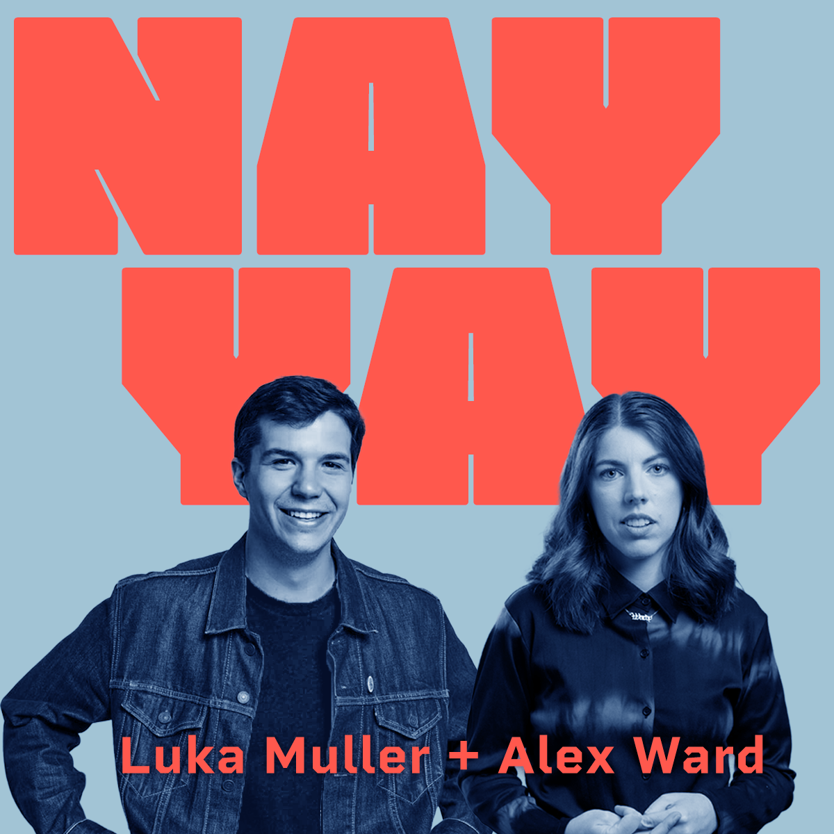 The Nay Yay Show with Alex Ward & Luka Muller