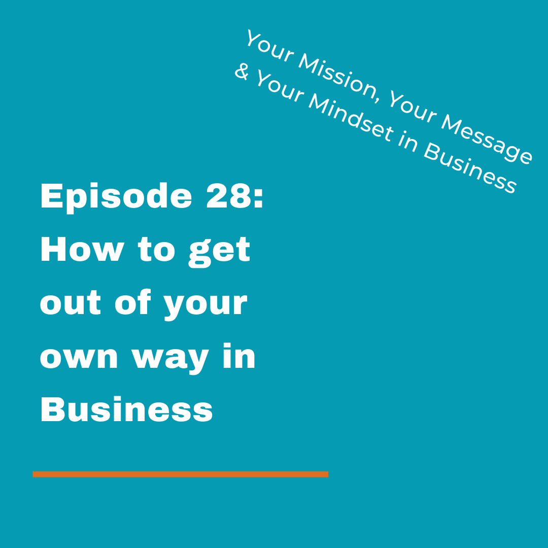 Your Mission, Your Message and Your Mindset in Business