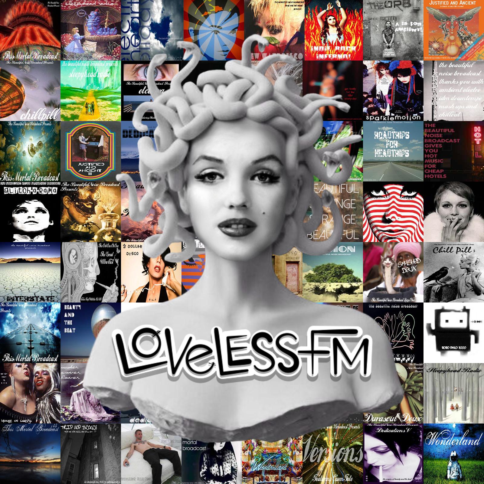Loveless FM + The Beautiful Noise Broadcast