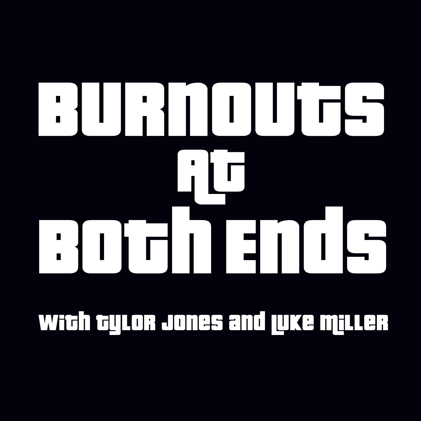 Burnouts At Both Ends