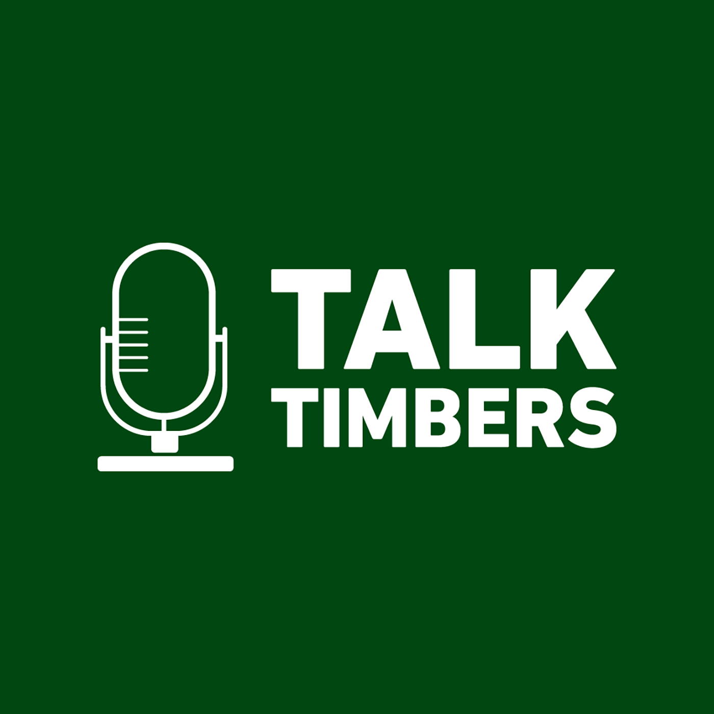 Talk Timbers - Episode April 28, 2021, with Jeff Attinella and John Strong