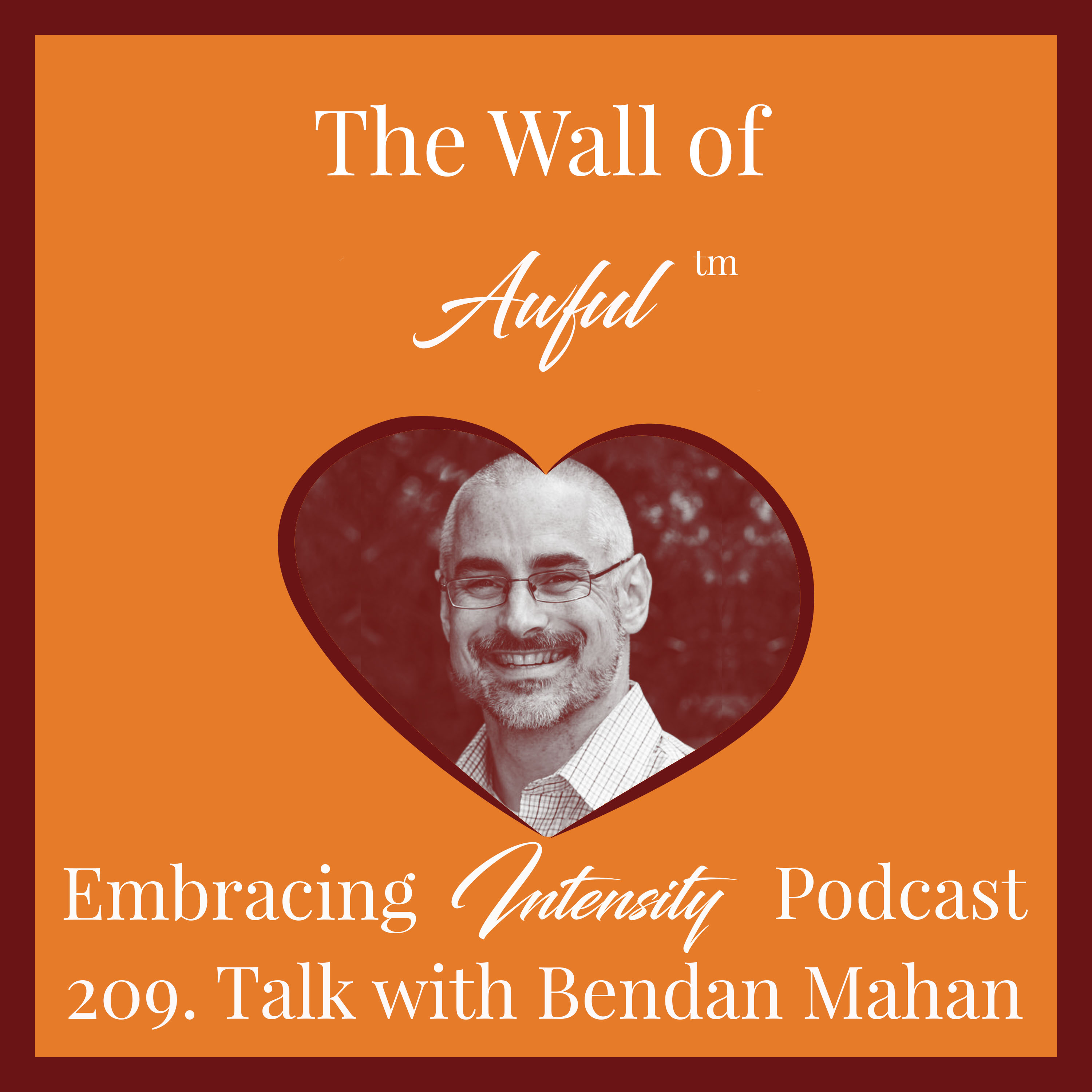 209: The Wall of Awful with Brendan Mahan