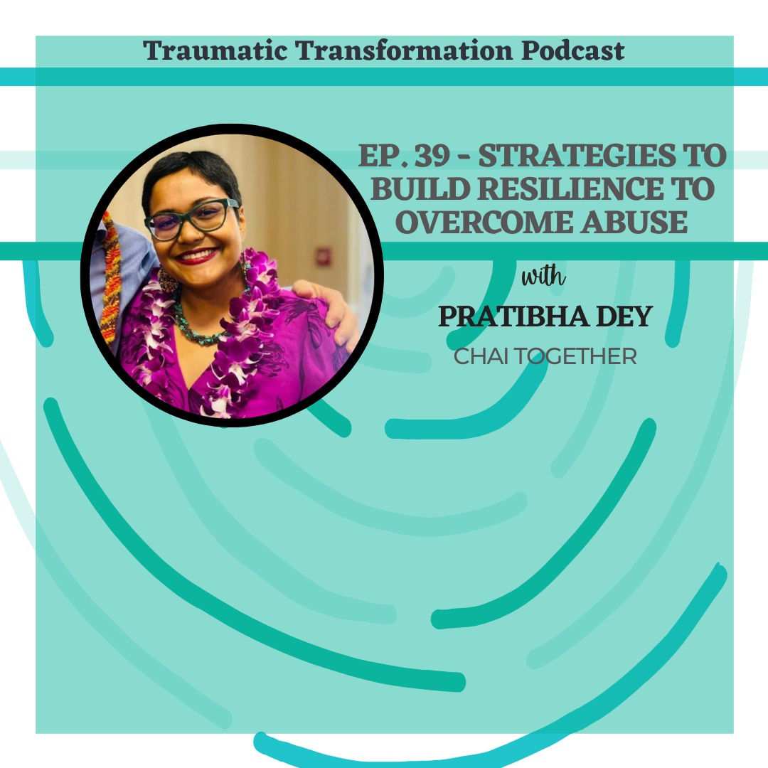 Traumatic Transformations with Gunjani Patel