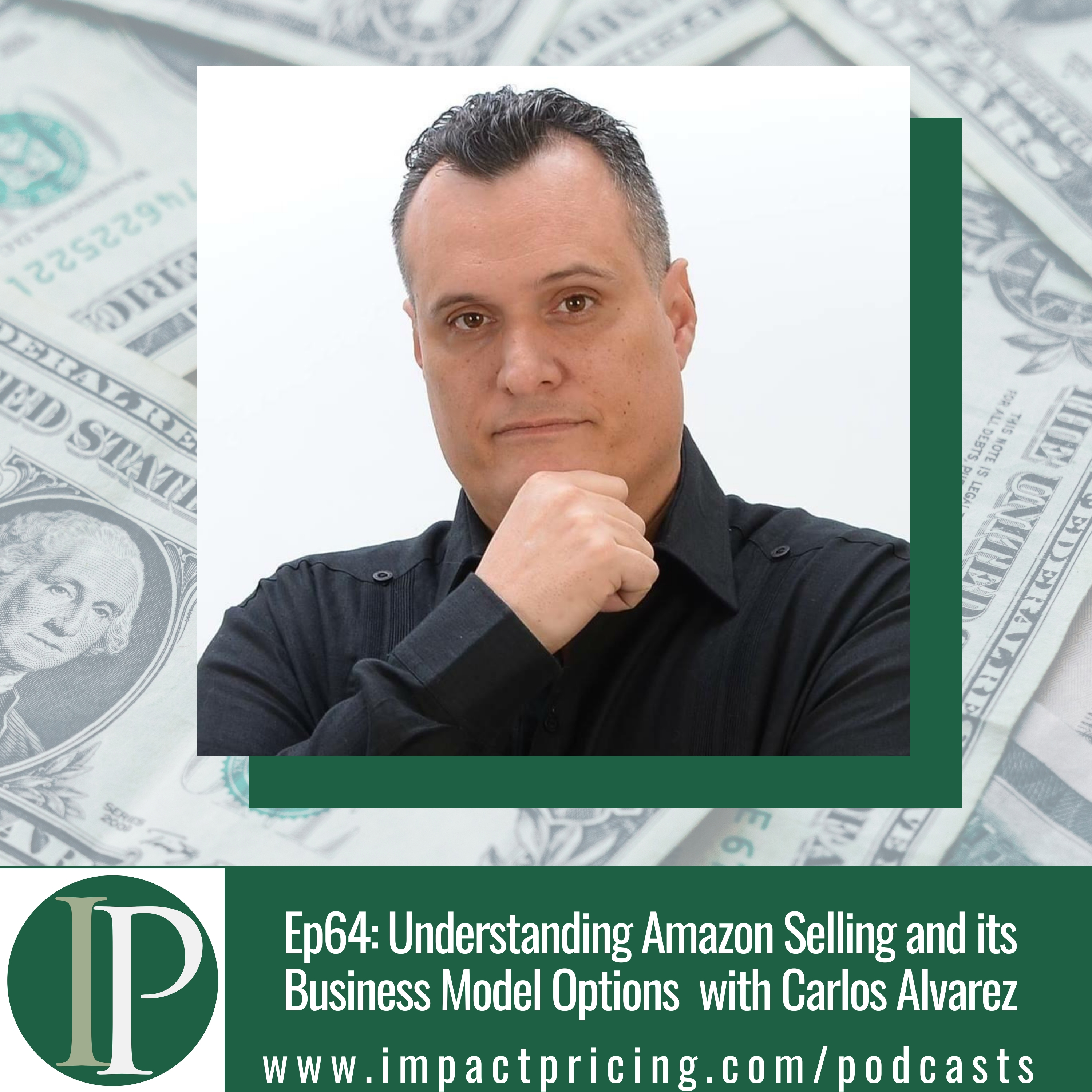 Understanding Amazon Selling and its Business Model with Carlos Alvarez