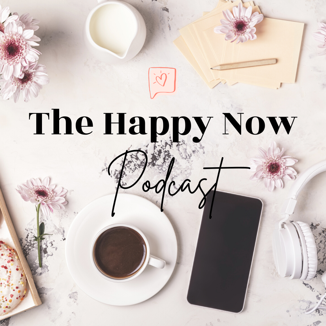 The Happy Now Podcast