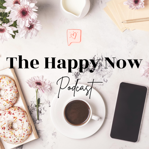 The Happy Now Podcast