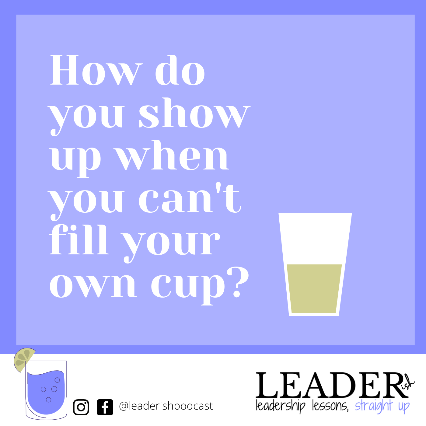 LEADERish: leadership lessons, straight up